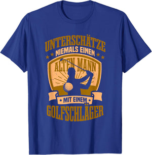 Unterschätze Niemals Einen Alten Mann Mit Einem Golfschläger T-Shirt - T-Shirt | Royal
