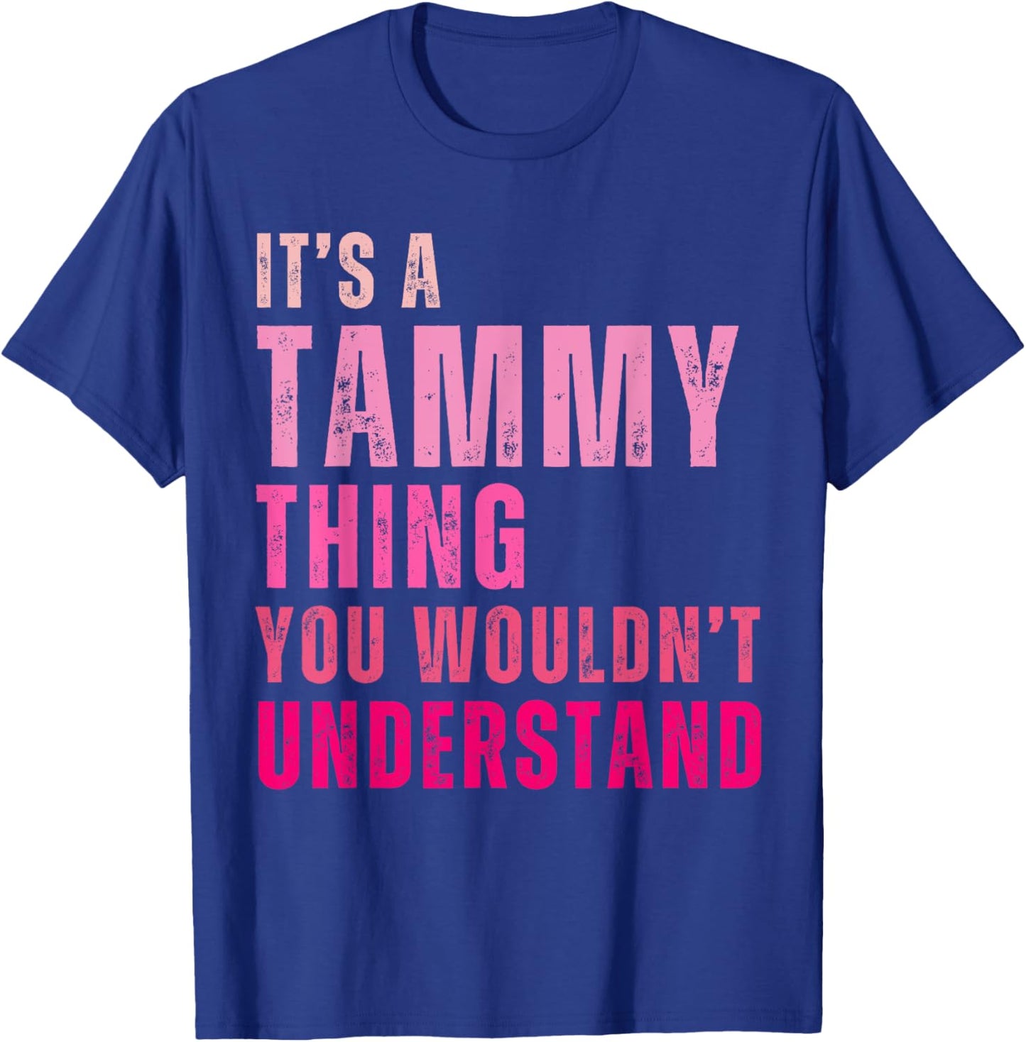 It's A Tammy Thing You Wouldn't Understand Tammy T-Shirt - T-Shirt | Royal