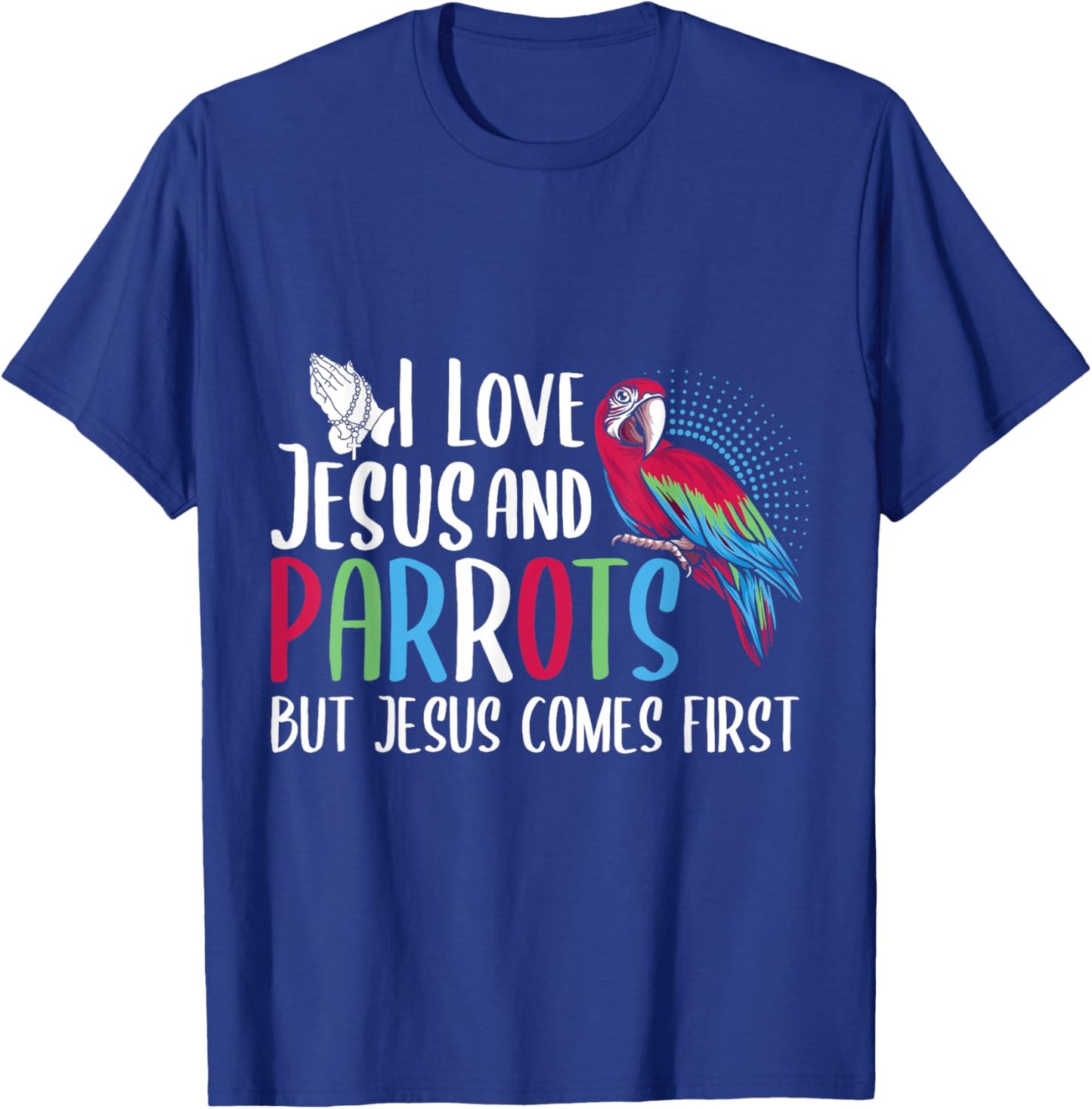 Parrots Lover Christian Religion Faith Jesus Catholic T-Shirt - T-Shirt | Royal