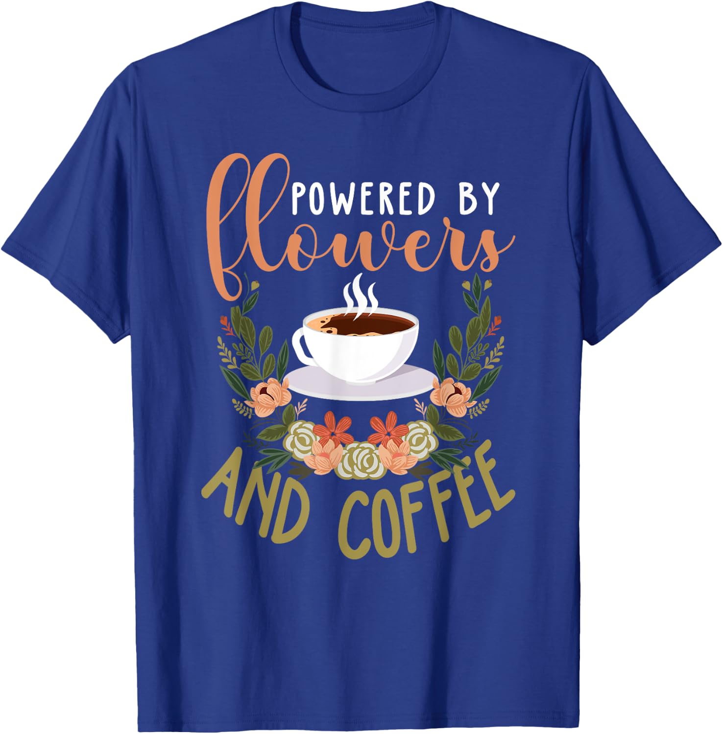 Florist Shirt Funny Coffee Lover Floral Designer Gift T-Shirt - T-Shirt | Royal