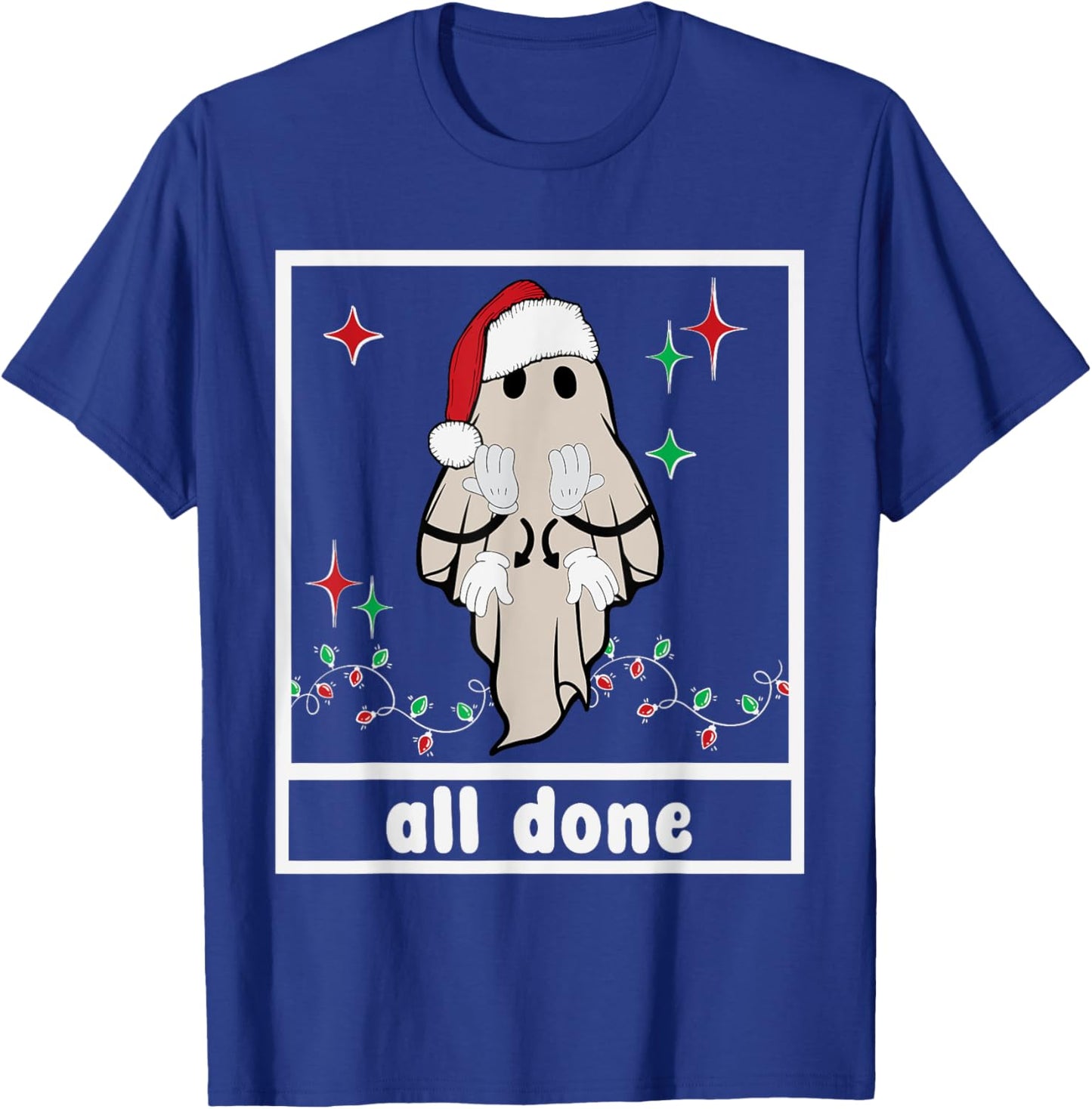 All Done Christmas Ghost Sign Language Speech Pathology Sped T-Shirt - T-Shirt | Royal