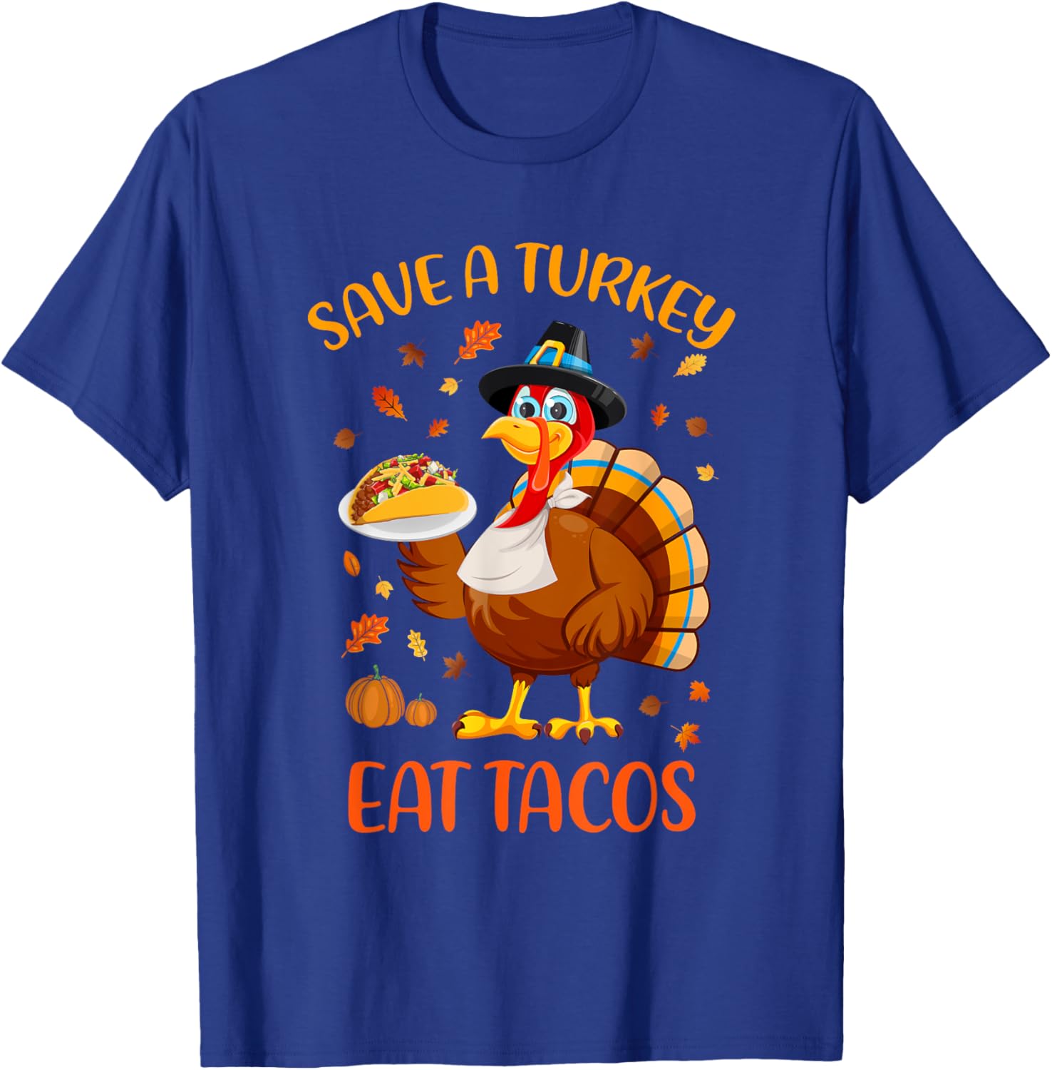 Save A Turkey Eat Tacos Funny Thanksgiving Men Women Kids T-Shirt - T-Shirt | Royal