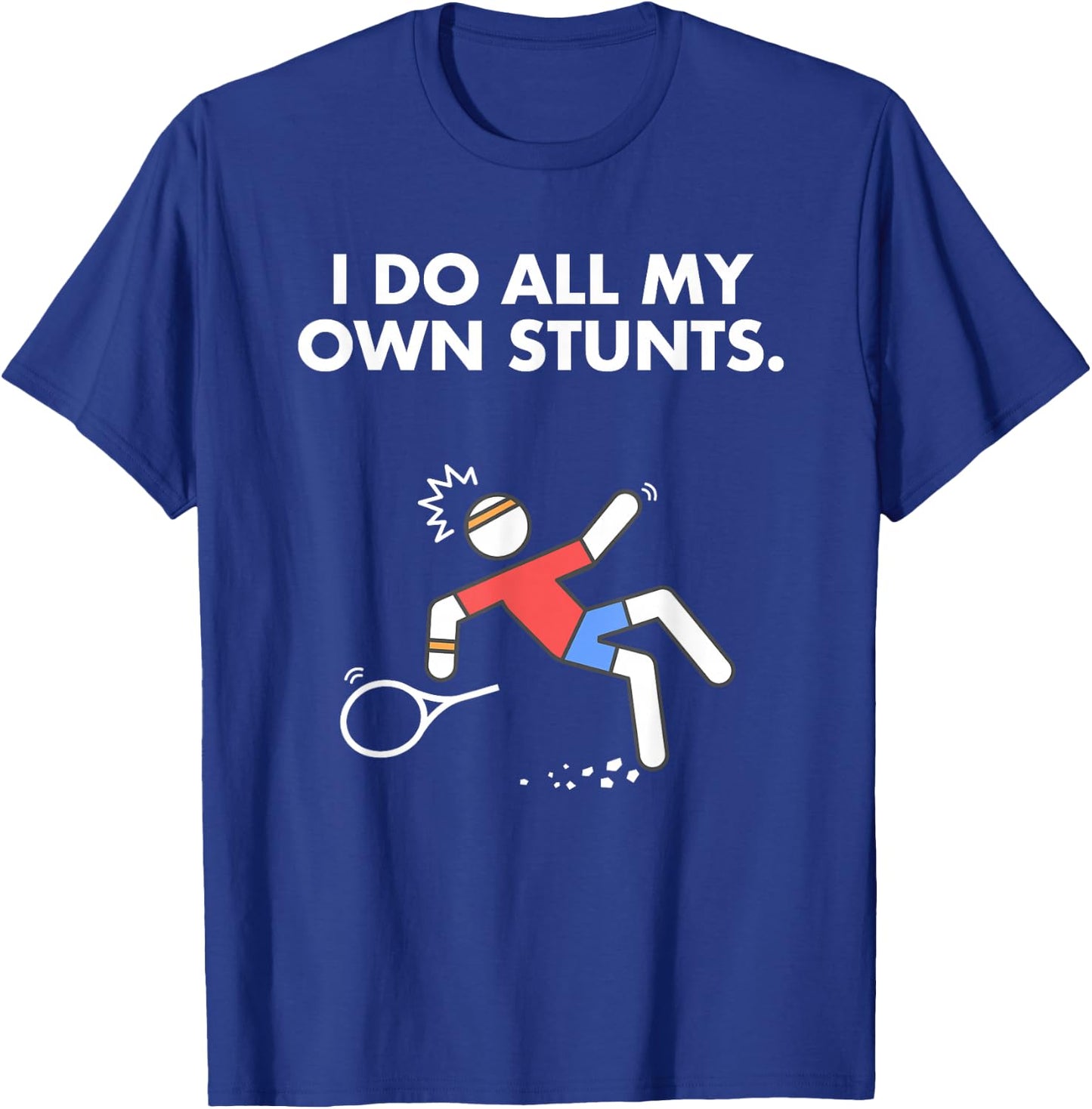 Get Well Funny Tennis Accident I do my own stunts T-Shirt - T-Shirt | Royal