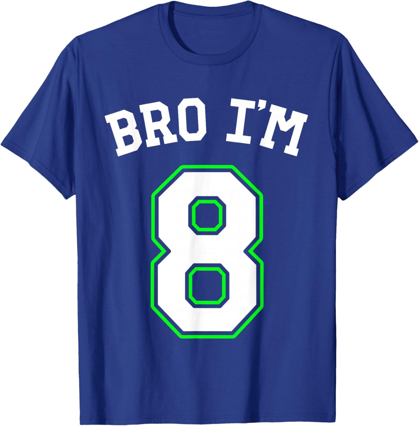 8th Birthday Boys 8yo Girls Bro I'm 8 T-Shirt - T-Shirt | Royal
