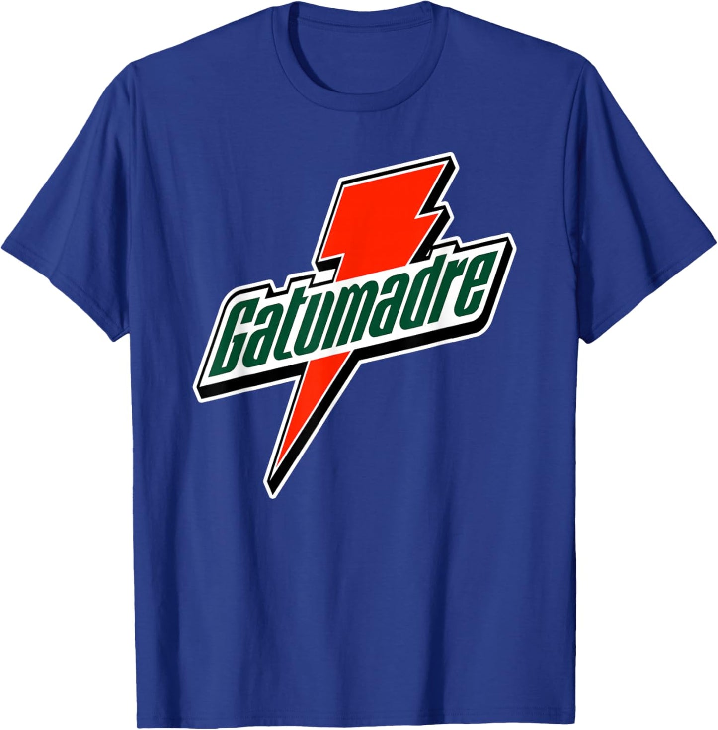 Gatumadre Sports Drink Parody Mexican Funny Saying Spanish T-Shirt - T-Shirt | Royal