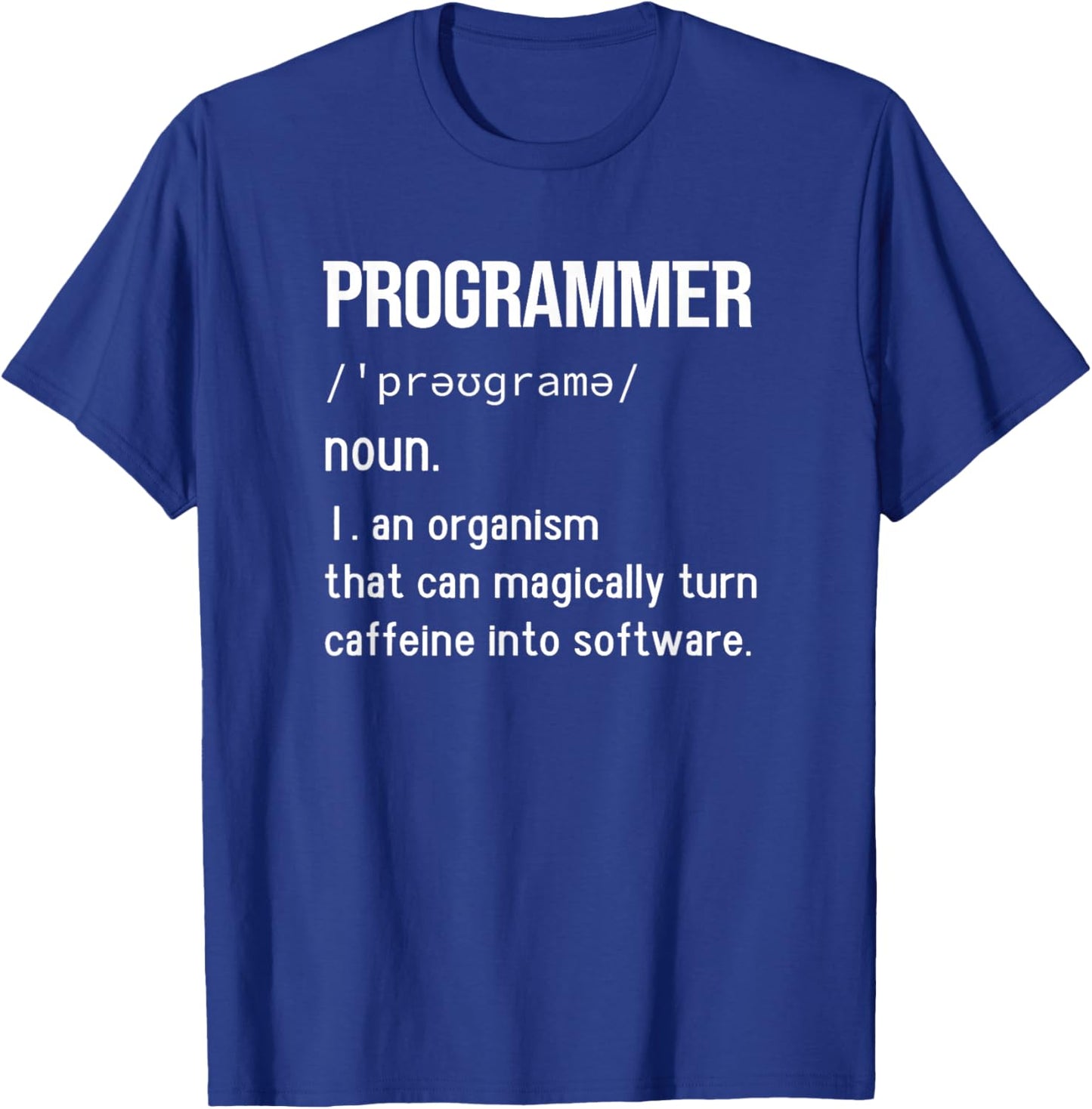 Programmer Programming Coding Software Developer Sayings T-Shirt - T-Shirt | Royal