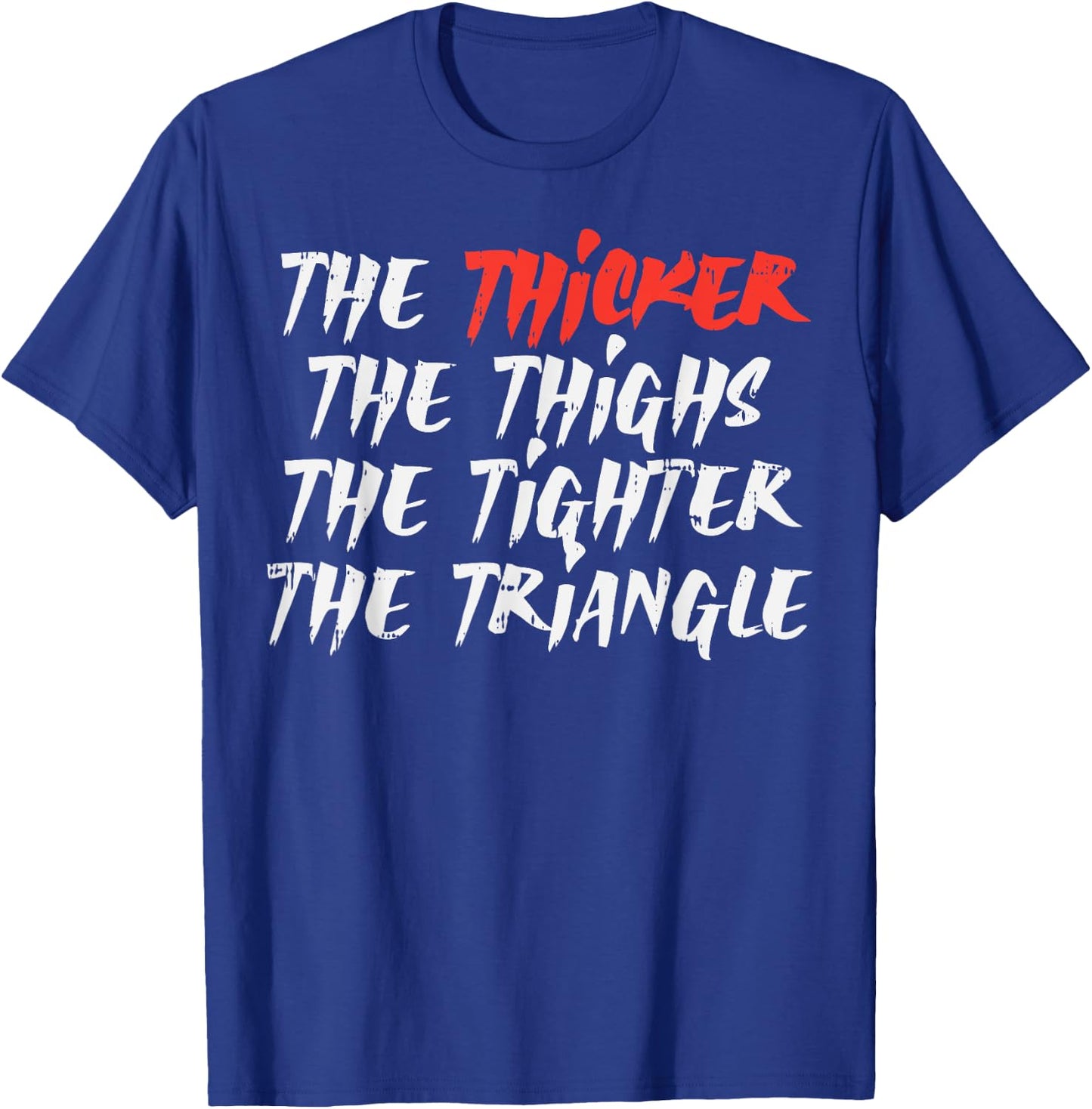 The Thicker Thighs Tighter Triangle BJJ Jiu Jitsu Judo Gift T-Shirt - T-Shirt | Royal