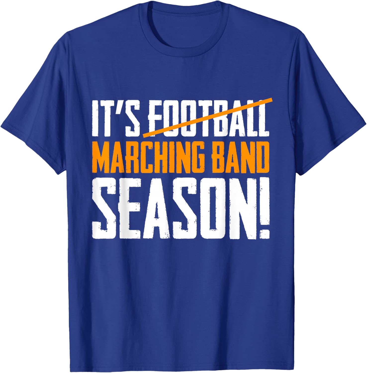 It's Marching Band Season Not Football T-Shirt - T-Shirt | Royal