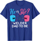 Gender Reveal He Or She Dad To Be Welder Future Father T-Shirt - T-Shirt | Royal