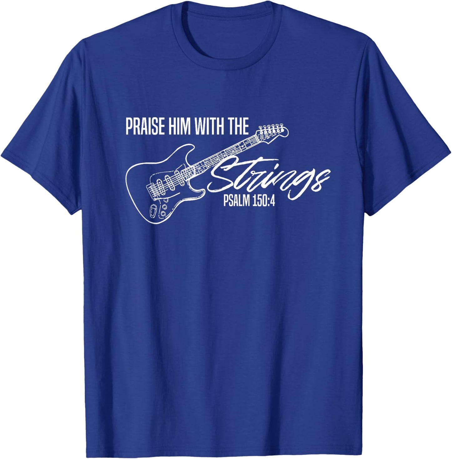 Praise Him with The Strings-Christian Guitar-God Worship T-Shirt - T-Shirt | Royal