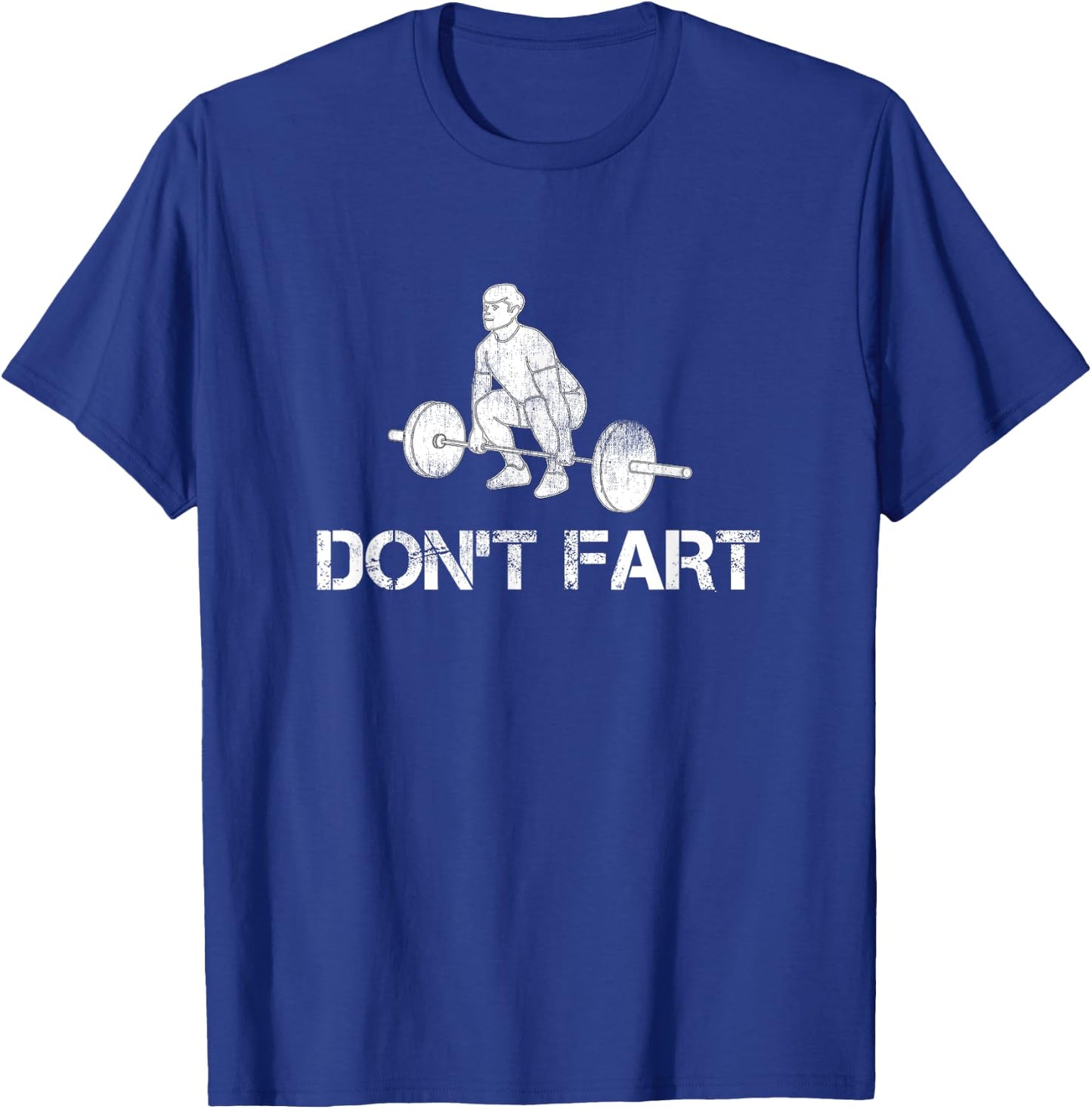Funny Intense Workout Joke Gift and Accessories Don't Fart Black Adult Men's Classic Fit Cotton Polyester Gym Workout T-Shirt - T-Shirt | Royal