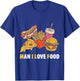 Man I Love Food Funny Food Saying Food Lovers T-Shirt - T-Shirt | Royal