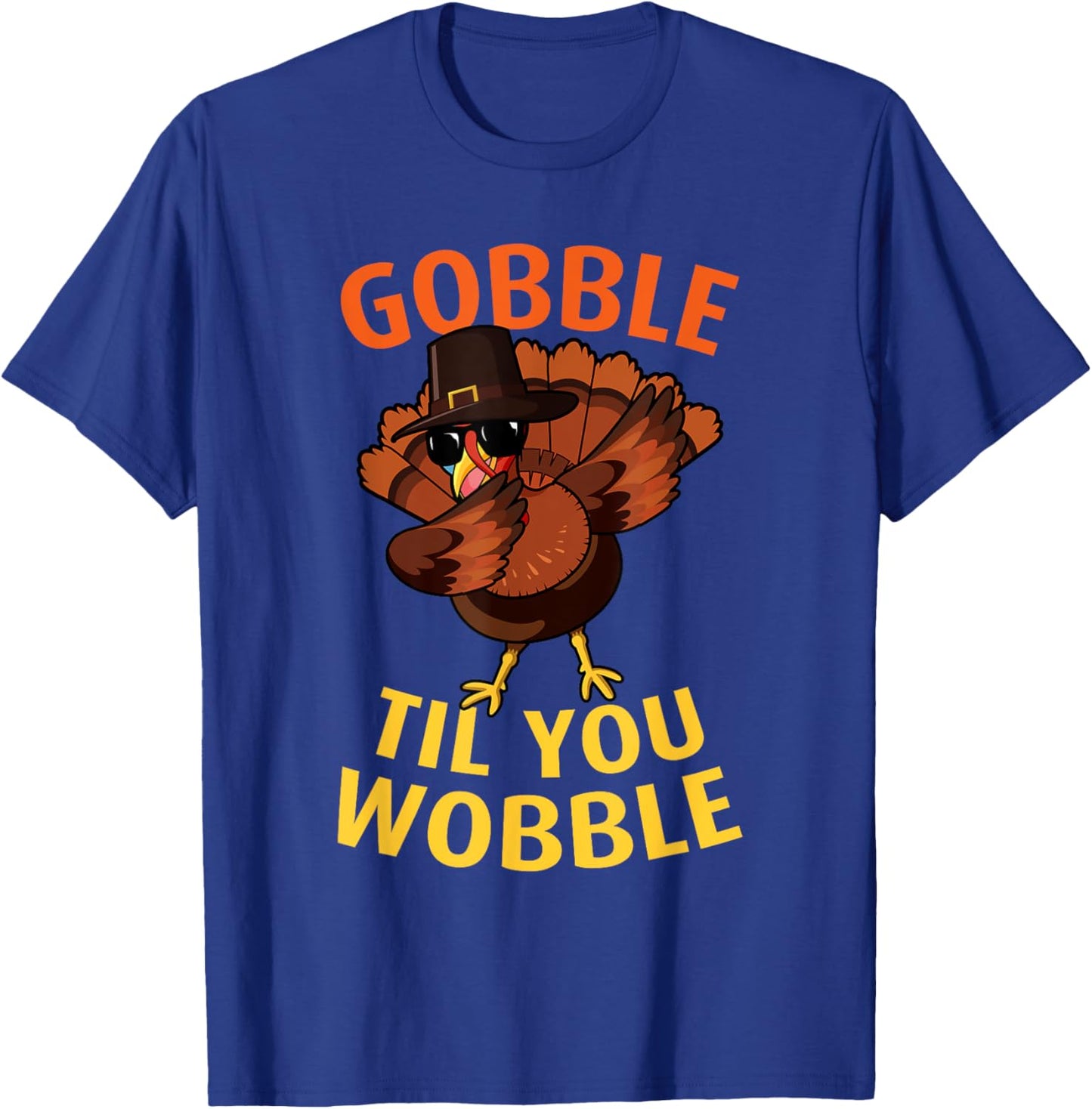 Gobble Til You Wobble - Dabbing Turkey Thanksgiving Day Gift T-Shirt - T-Shirt | Royal