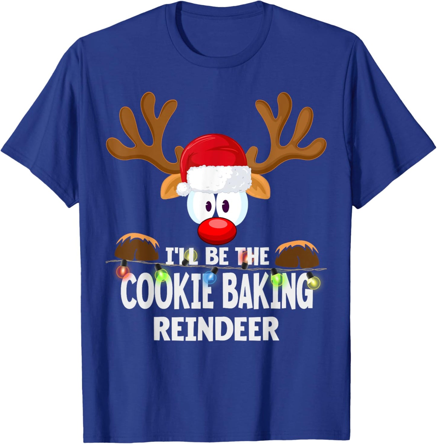 I'll Be The Cookie Baking Reindeer Christmas T-Shirt - T-Shirt | Royal
