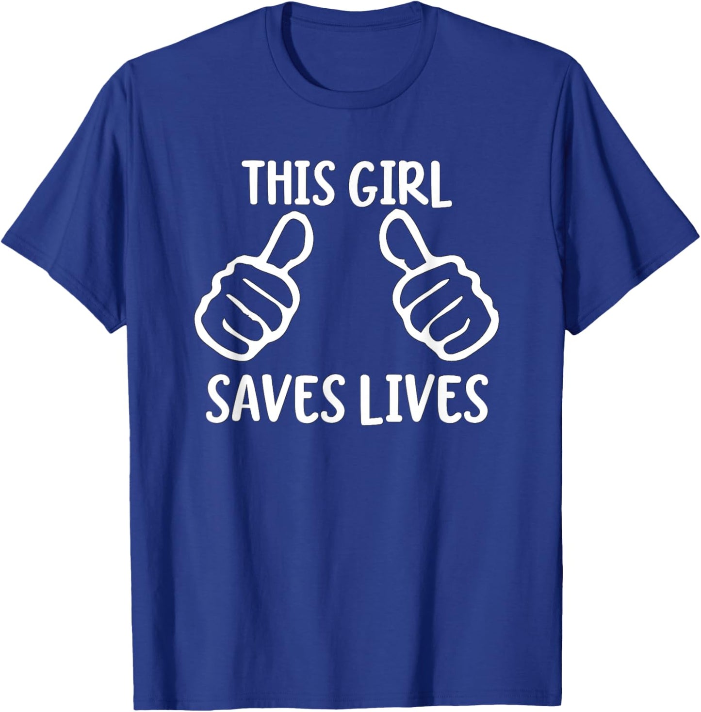 Funny This Girl Saves Lives Lifesaver Nurse Hero T-Shirt - T-Shirt | Royal