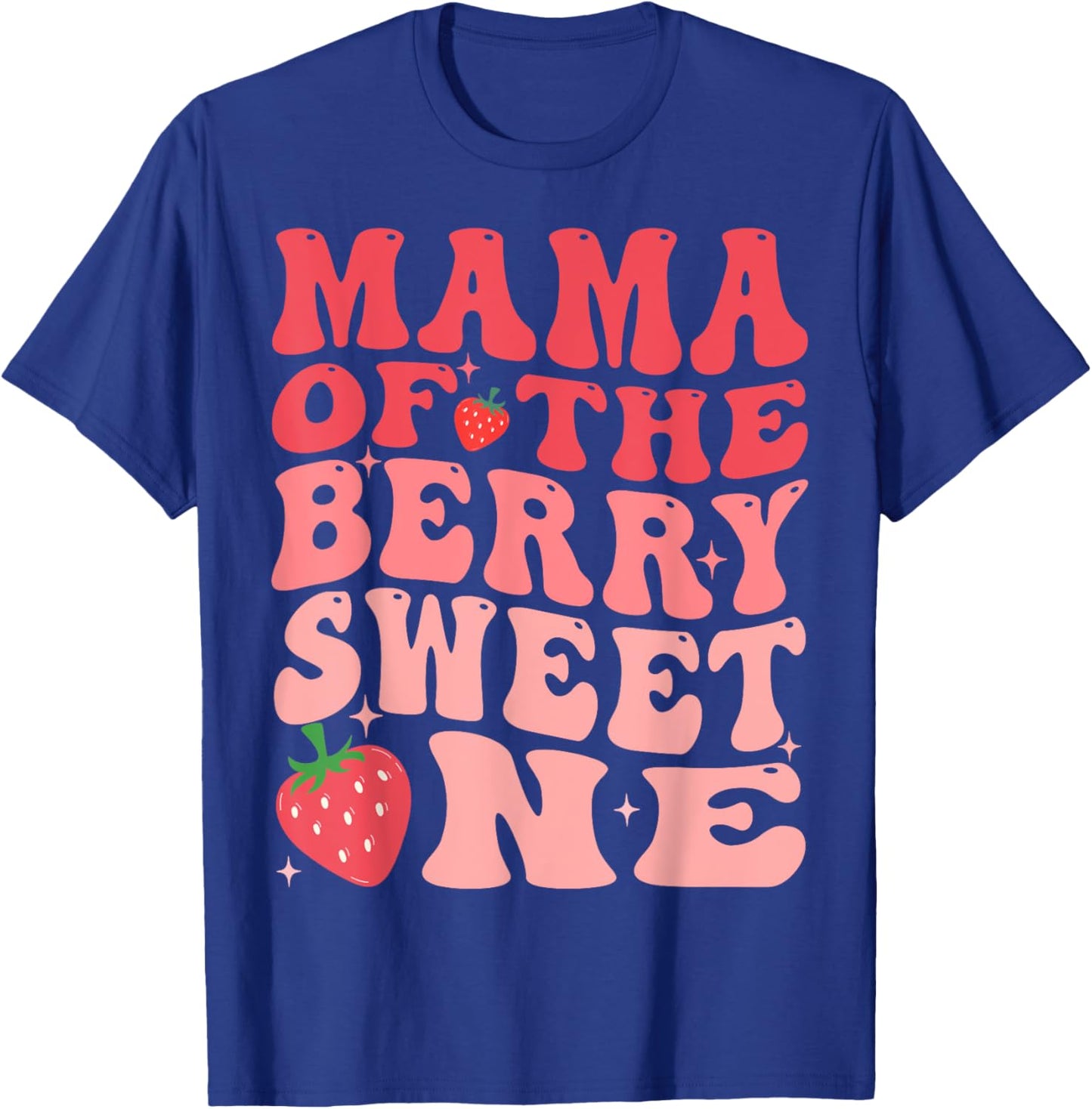 Mama Of The Berry Sweet One 1st Birthday Strawberry T-Shirt - T-Shirt | Royal
