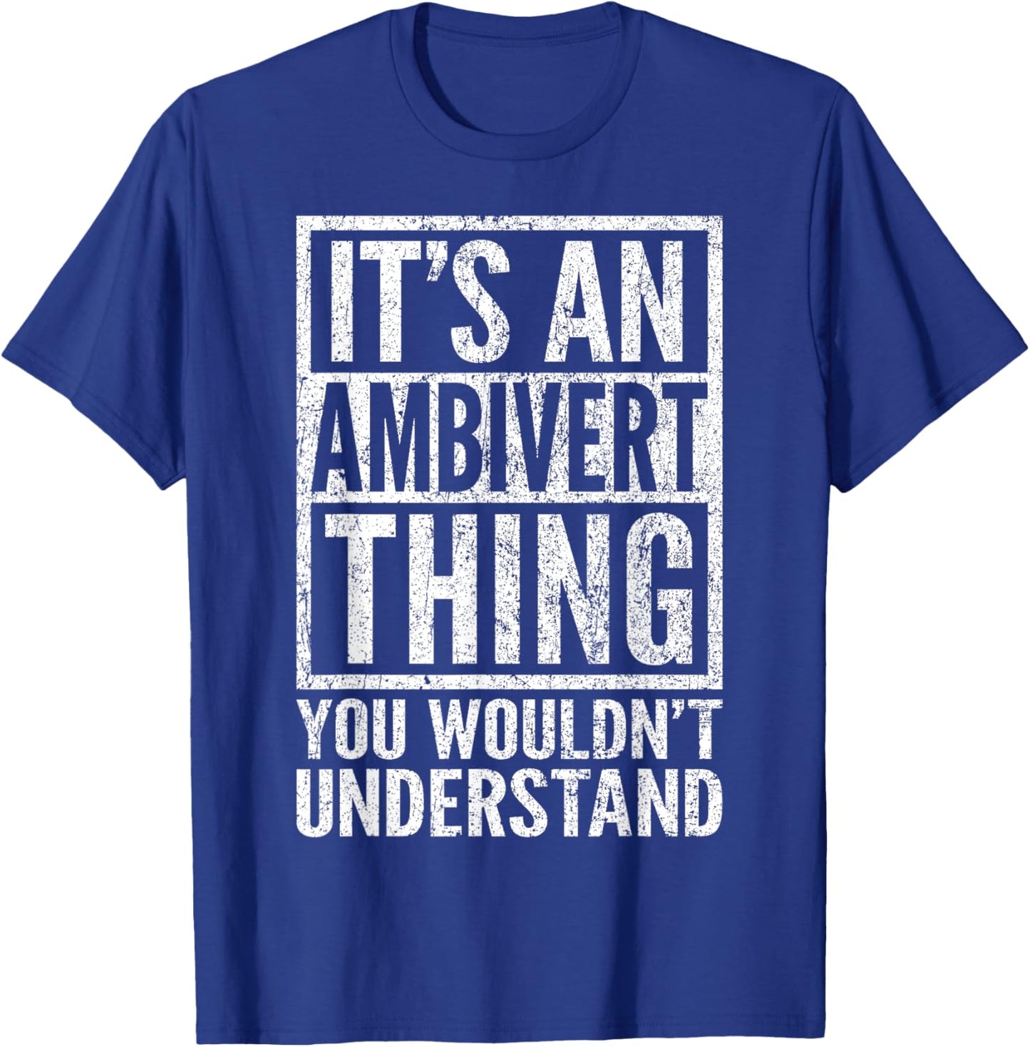 Ambivert Thing You Wouldn't Understand - Ambivert's Saying T-Shirt - T-Shirt | Royal