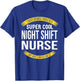 Funny Night Shift Nurse Gift Appreciation T-Shirt - T-Shirt | Royal
