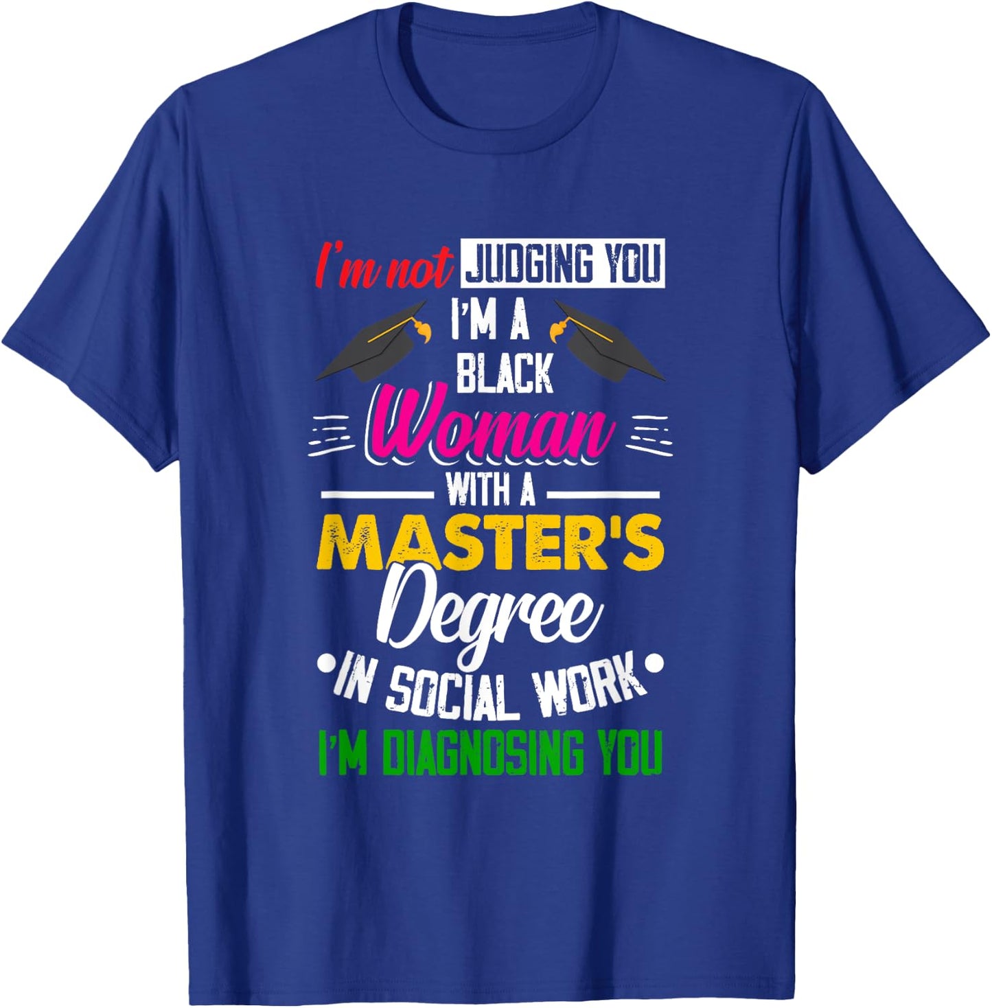 Black Queen MSW Social Work Judging Masters Graduation T-Shirt - T-Shirt | Royal