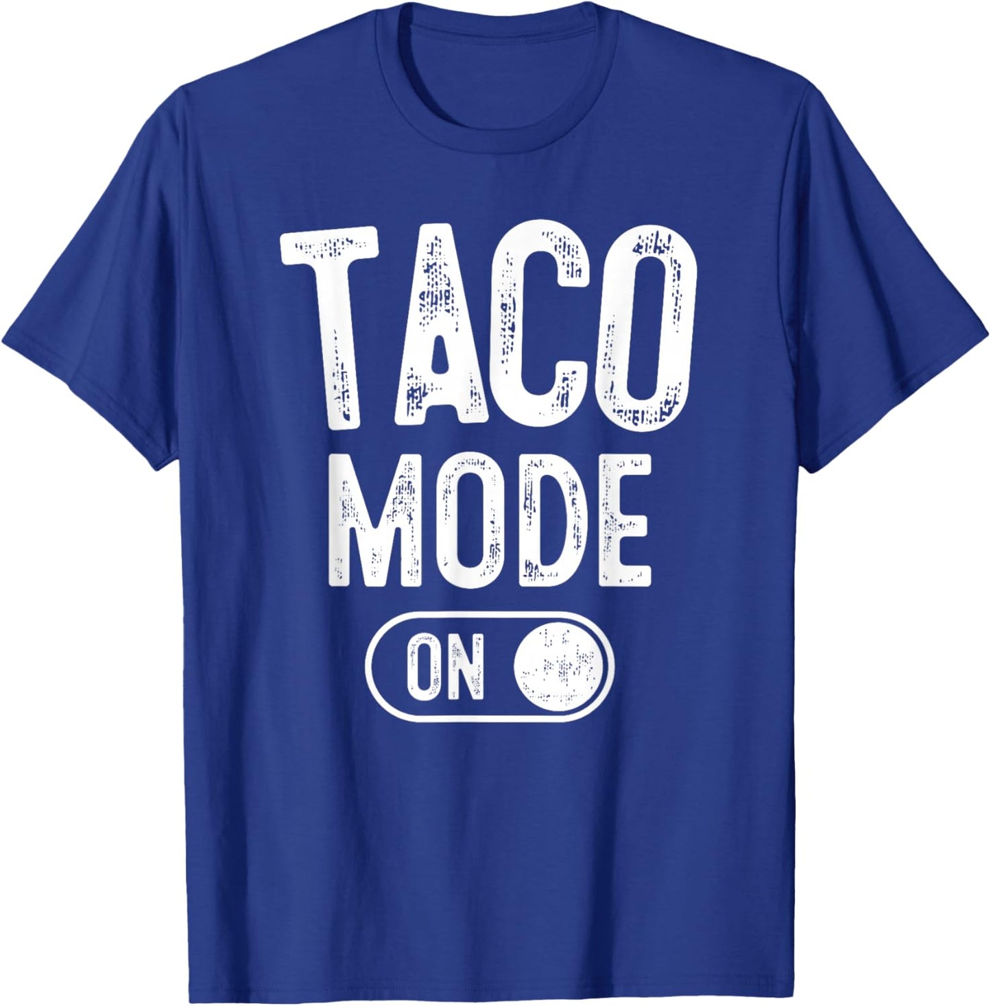 Taco Mode On Costume Funny Mexican Food Gift Foodie Festival T-Shirt - T-Shirt | Royal
