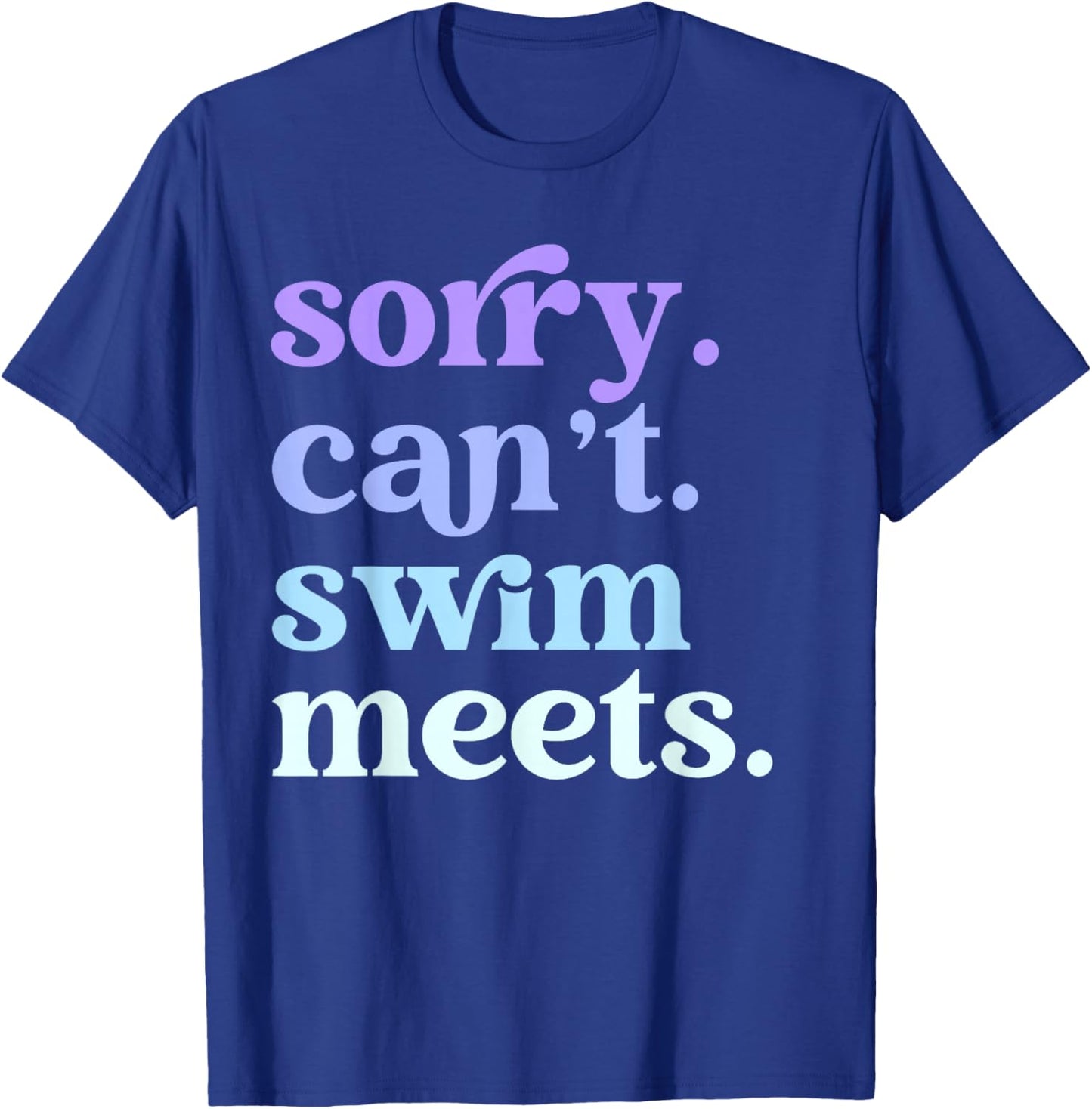 Sorry Can't Swim Meets Retro Swimming Funny Sports Mom T-Shirt - T-Shirt | Royal