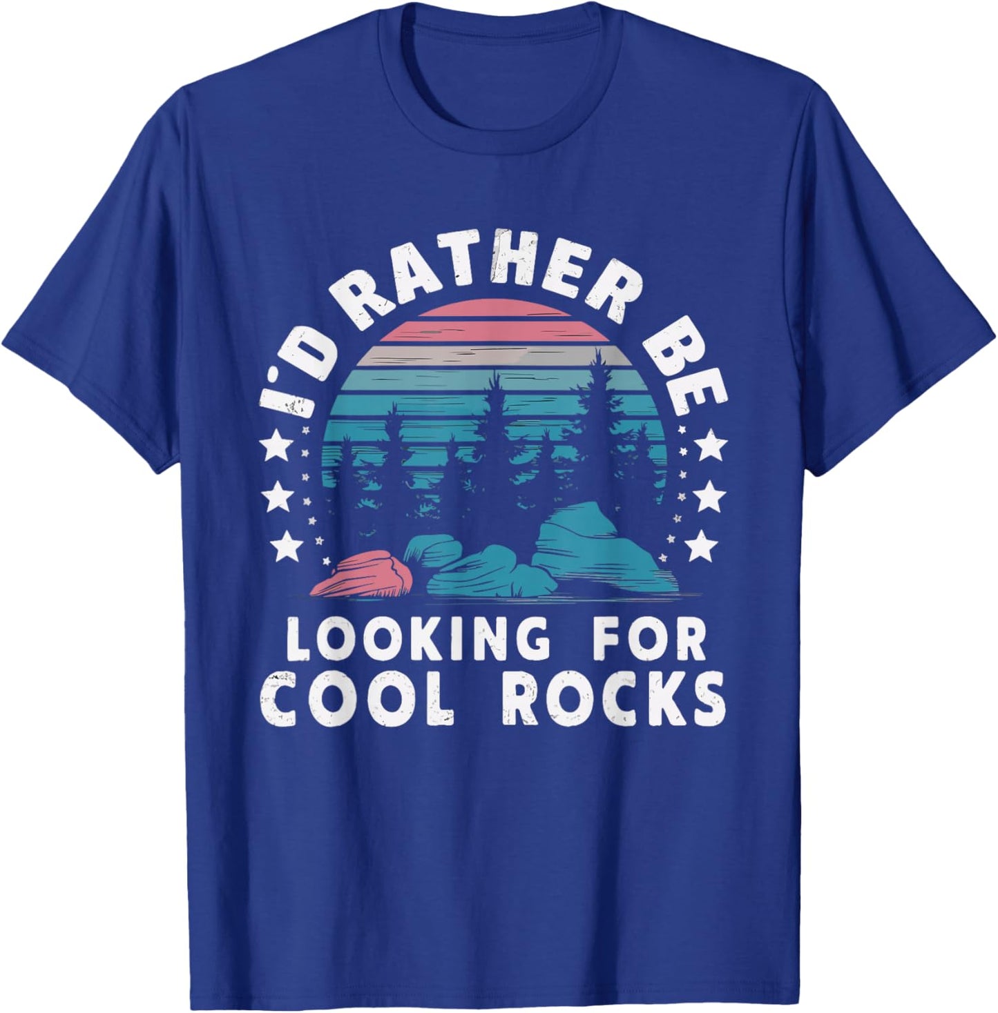 Rock Collector Geology Fossil Hunter Geologist I'd Rather Be Looking For Cool Rocks - Women's -Adults Geology Themed - Black, Small T-Shirt - T-Shirt | Royal