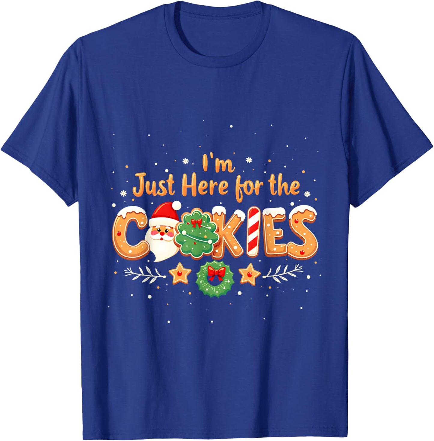 Merry Christmas Cookie Lovers Food Lovers I'm Just Here for the Cookies Christmas Xmas Cookies Lovers T-Shirt - T-Shirt | Royal