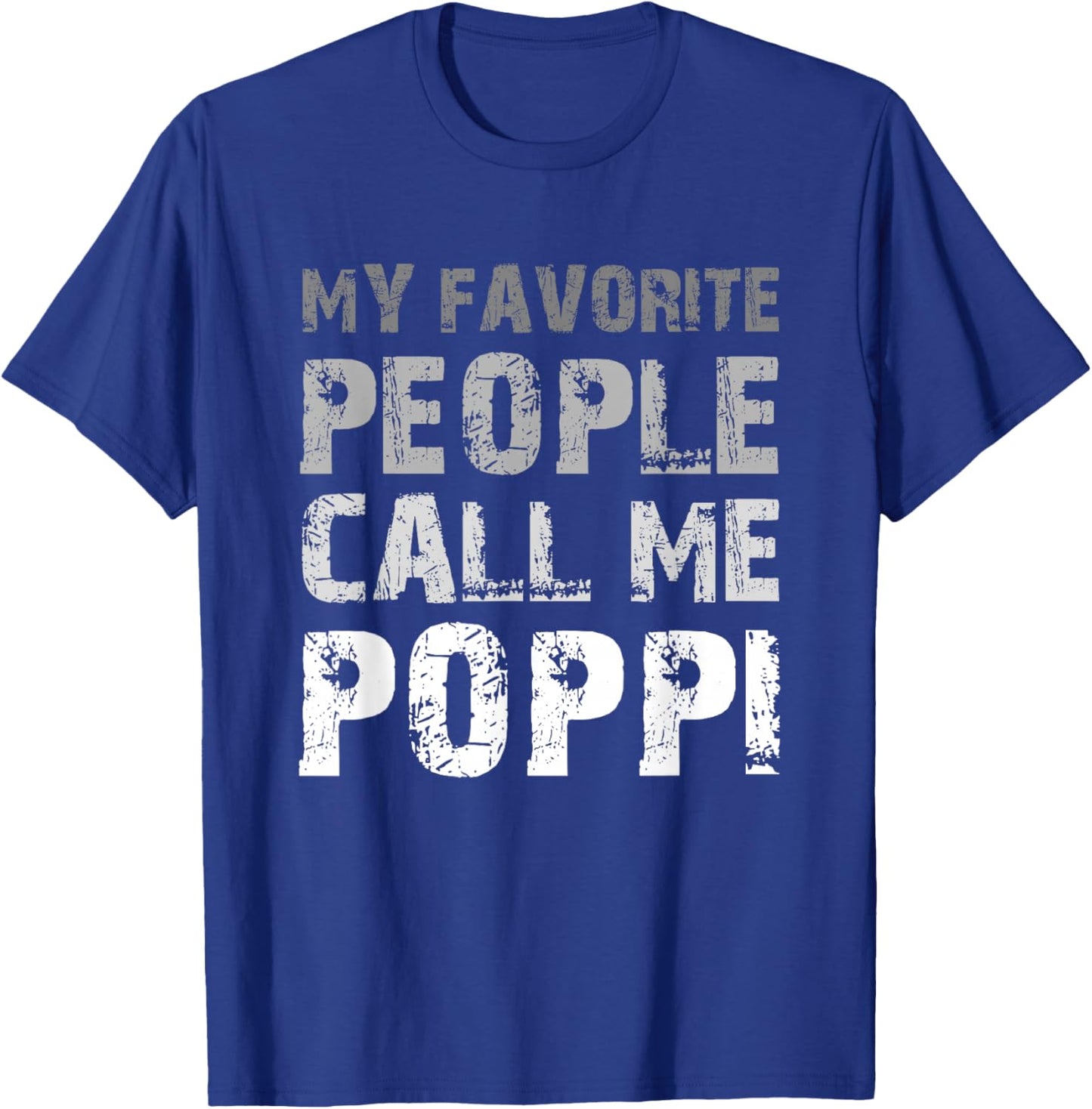 My Favorite People Call Me Poppi Cool T-Shirt - T-Shirt | Royal