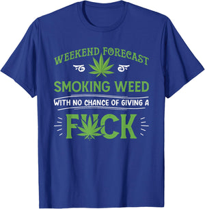 Funny marijuana smoking weed weekend forecast stoner gift T-Shirt - T-Shirt | Royal