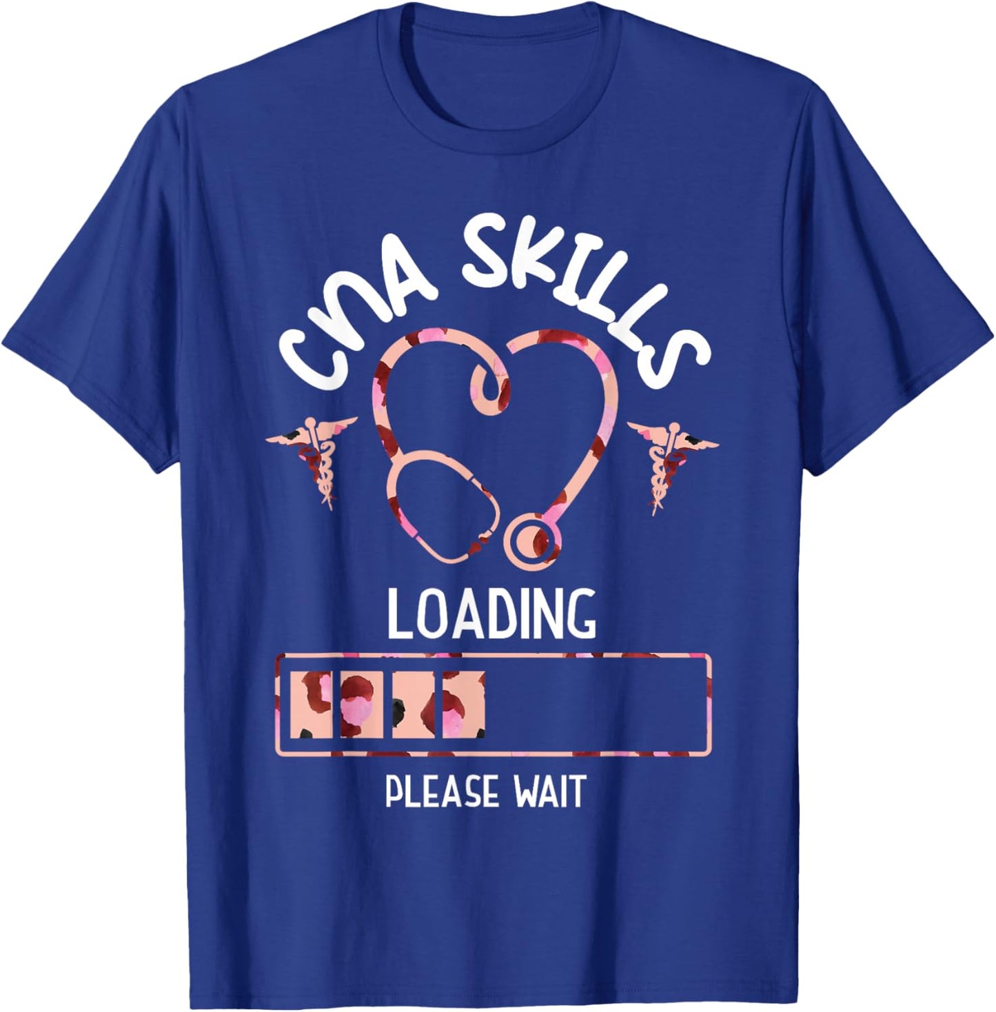 CNA Nurse Certified Nursing Assistant Cna Skills Loading T-Shirt - T-Shirt | Royal
