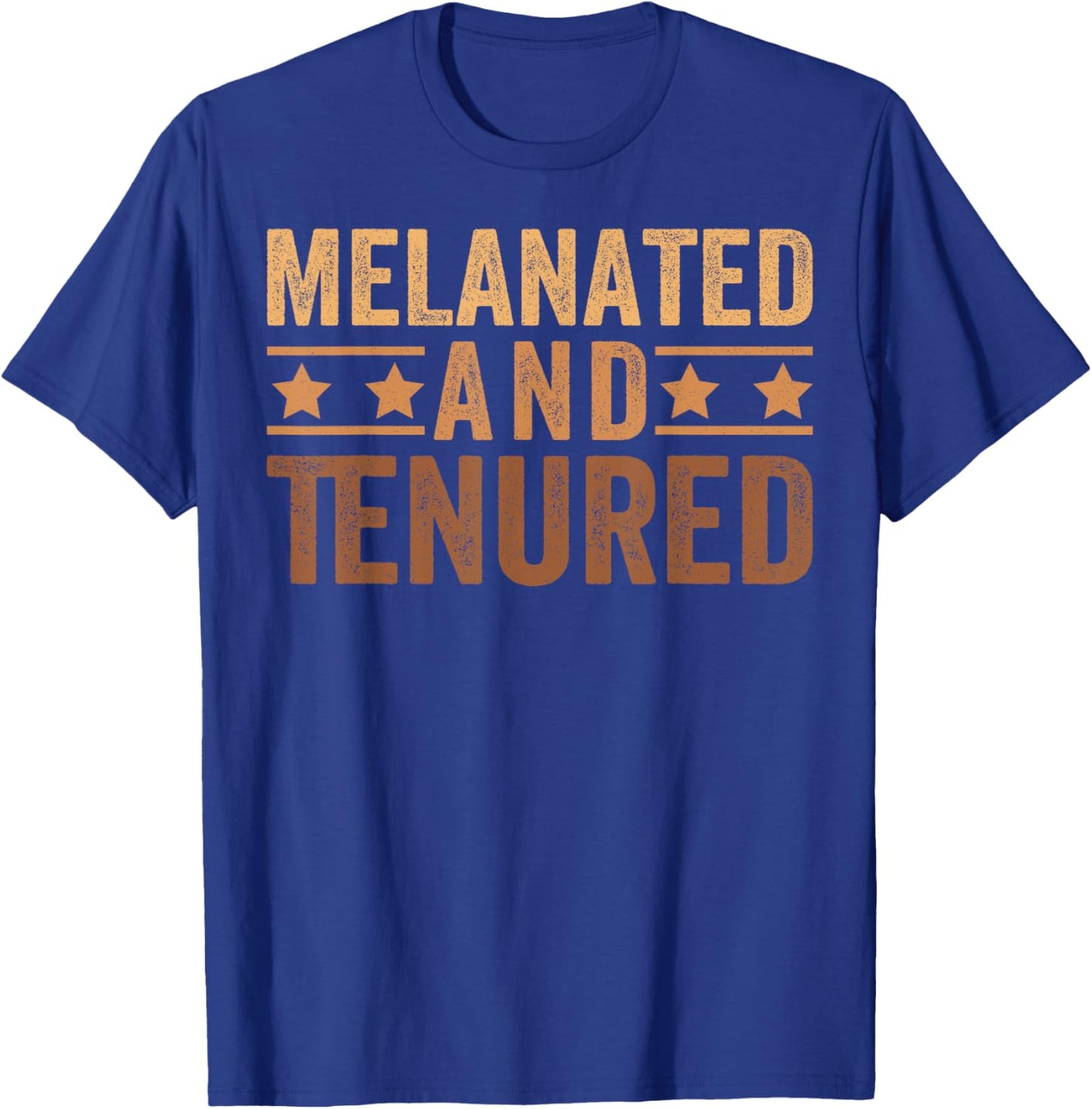 Melanated Tenured Black History Month Teacher Educator T-Shirt - T-Shirt | Royal
