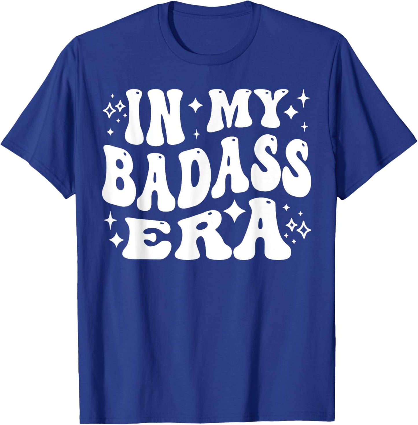 In My Badass Era - Funny Rebel, Tough T-Shirt - T-Shirt | Royal