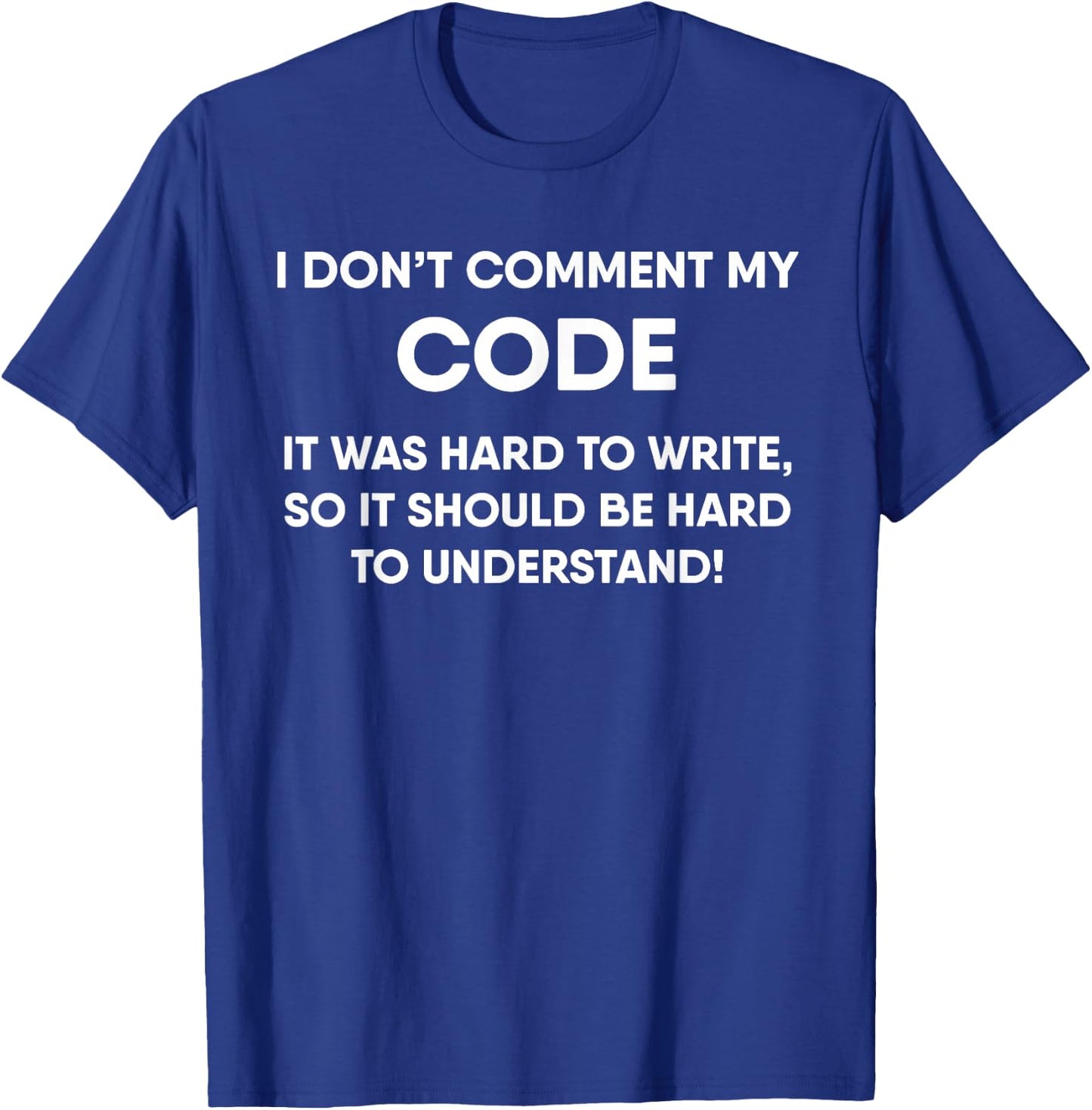 Funny Coding Real Programmers Don't Comment Code T-Shirt - T-Shirt | Royal