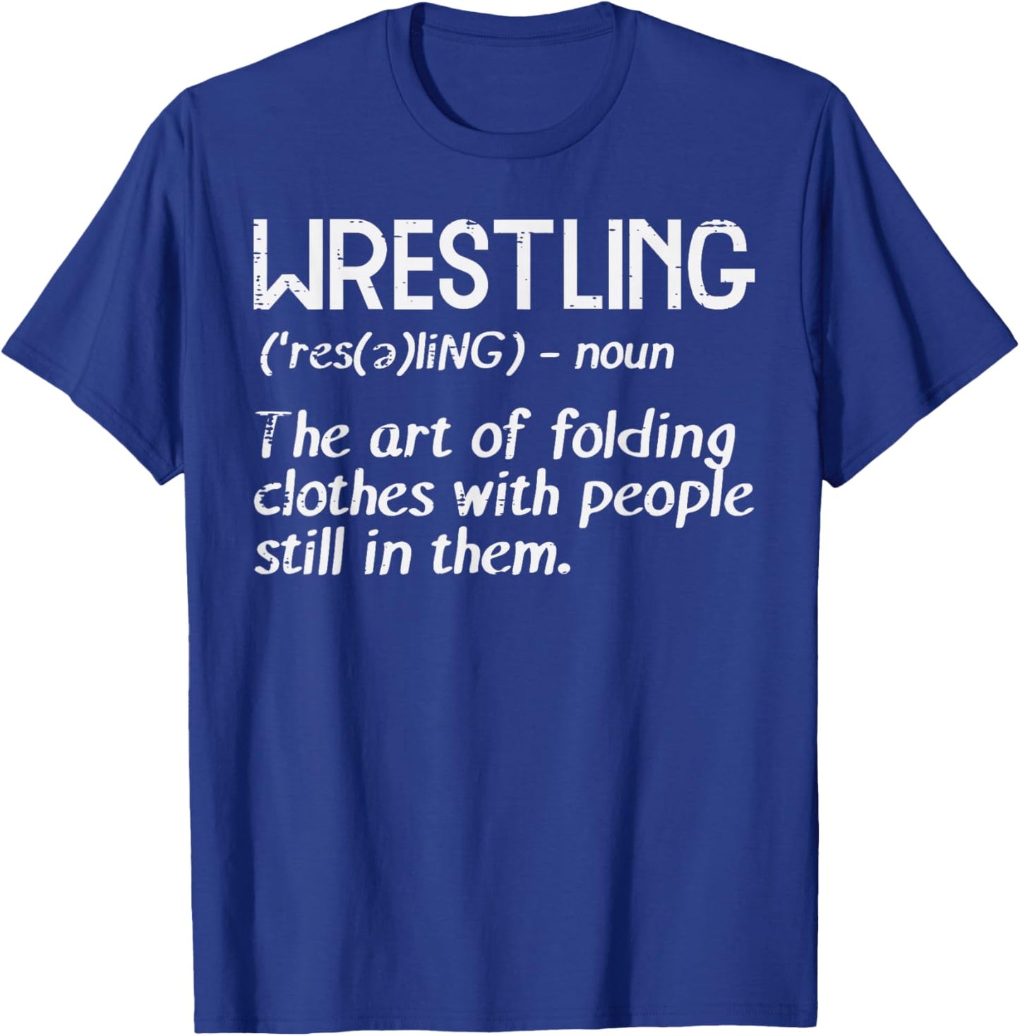 Wrestling Definition Folding Clothes Funny Men Women Kids T-Shirt - T-Shirt | Royal
