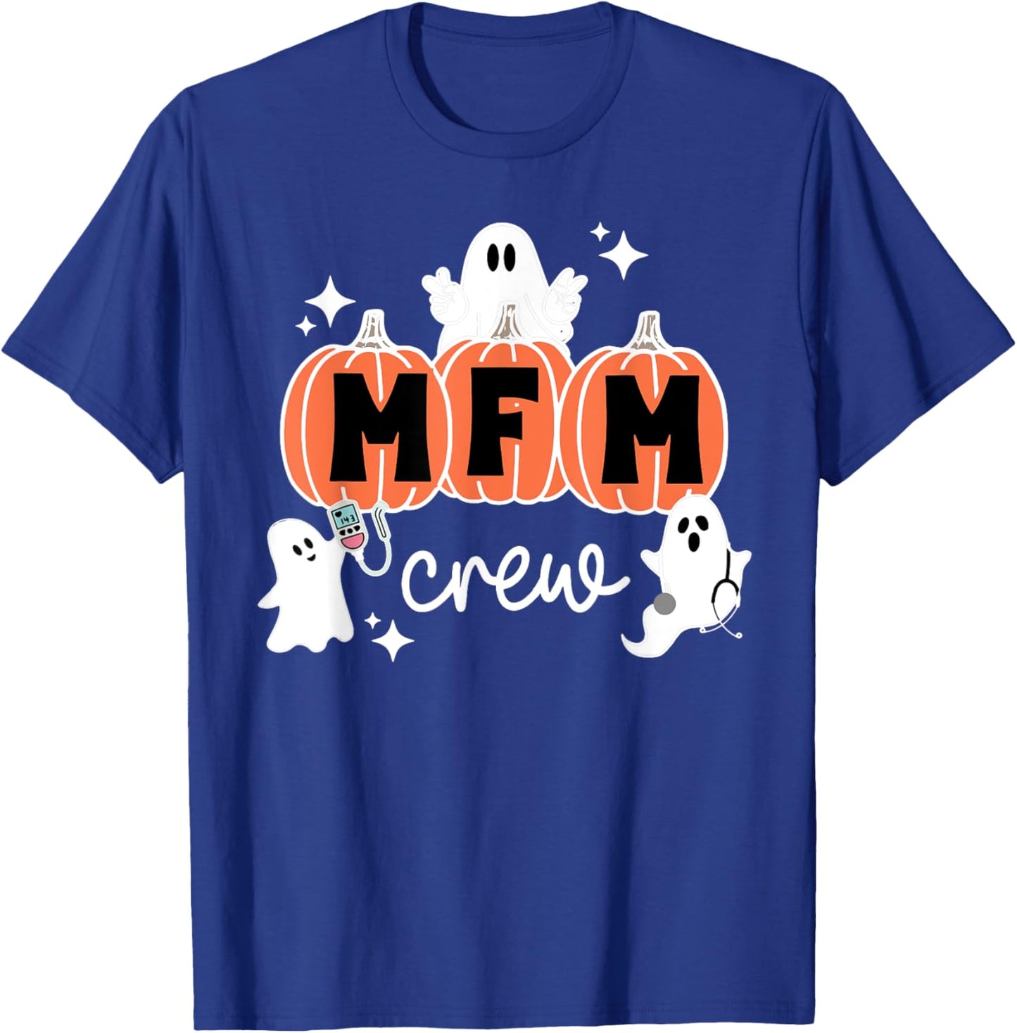 MFM Halloween Halloween MFM Crew Maternal Fetal Medicine Nu T-Shirt - T-Shirt | Royal
