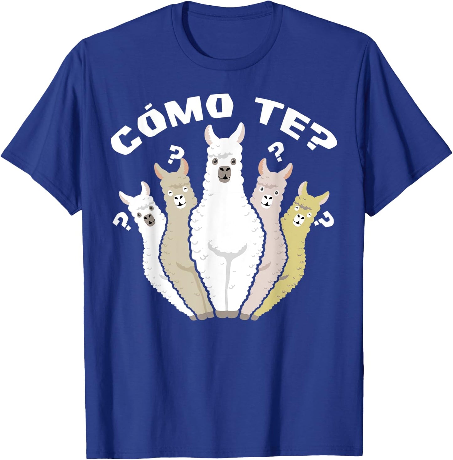 Funny Spanish gift, Como Te Llama, Llama design T-Shirt - T-Shirt | Royal