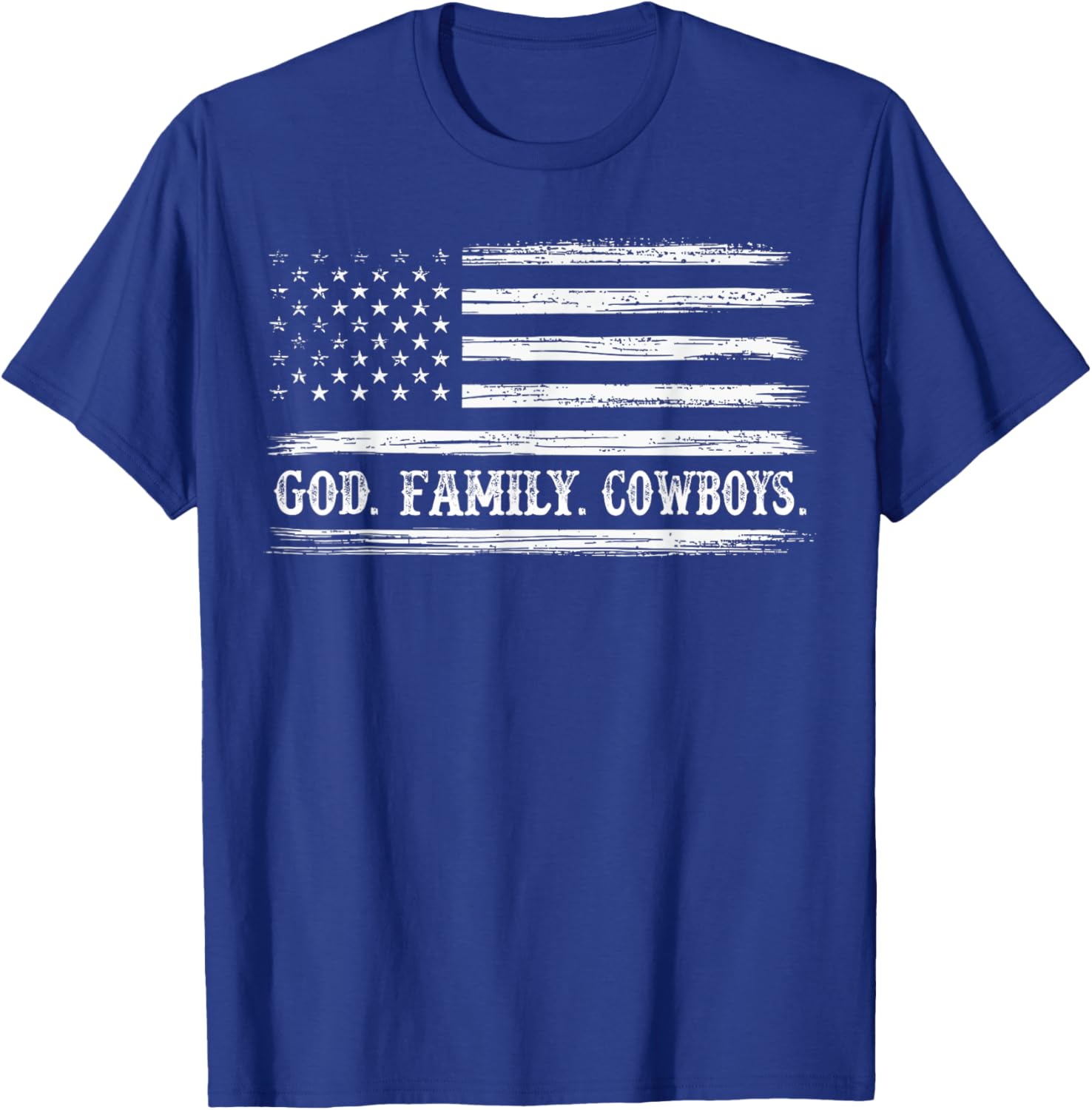 God First Family Second Then Cowboys. USA Flag Patriotic T-Shirt - T-Shirt | Royal