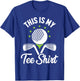 Golfer Funny Golf Lover Gag Novelty This is My Golfing T-Shirt - T-Shirt | Royal