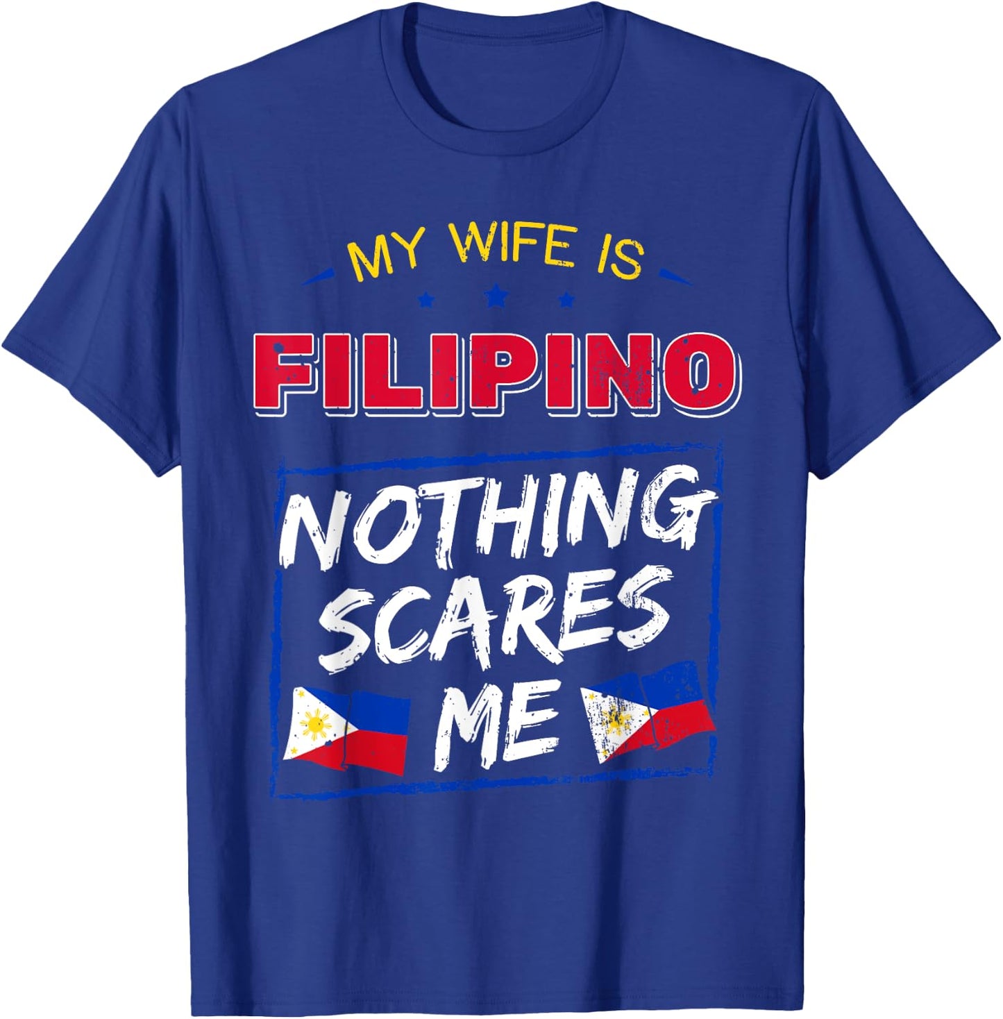 My Wife Is Filipino Republic Of The Philippines T-Shirt - T-Shirt | Royal