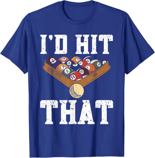 Pool Billiard Funny Pool Player I'd Hit That Snooker T-Shirt - T-Shirt | Royal