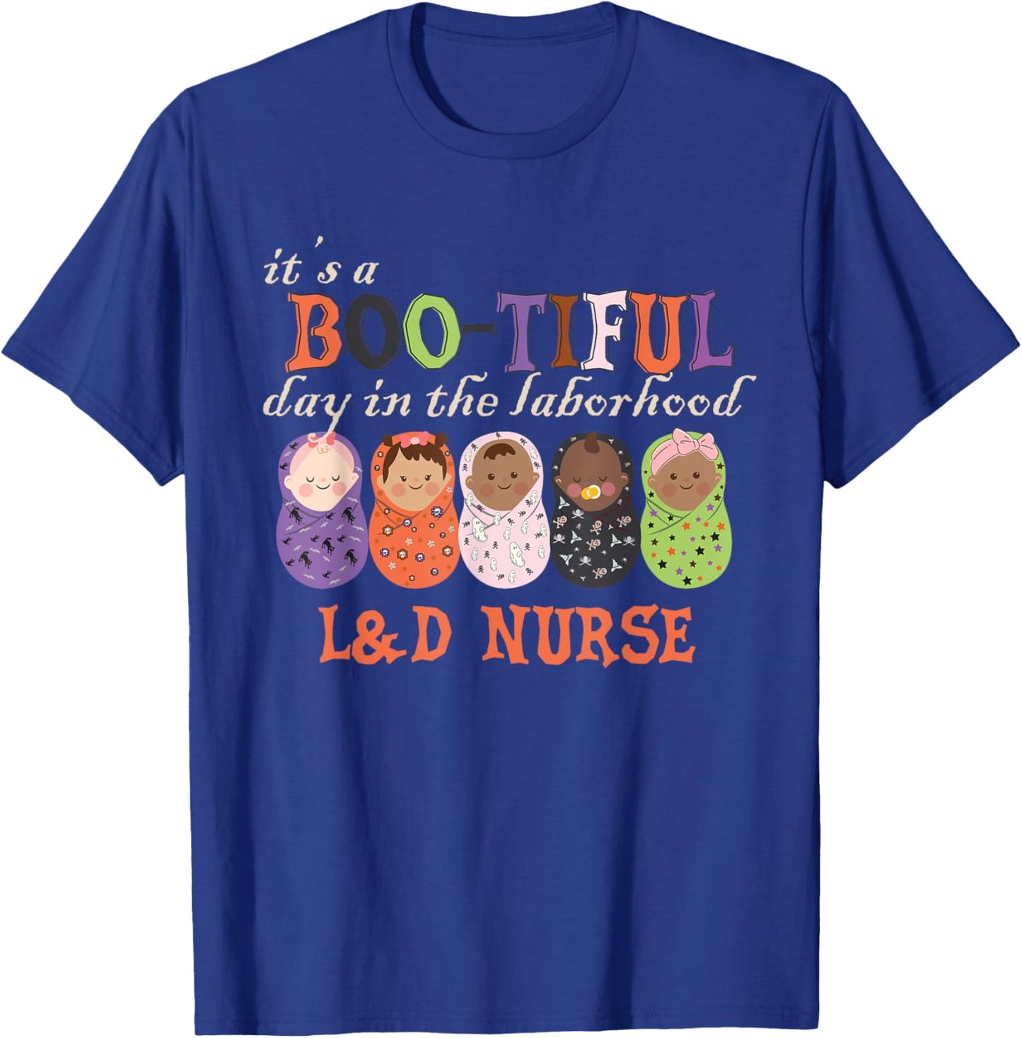It's BOO-TIFUL Day in The Laborhood L&D Nurse Halloween T-Shirt - T-Shirt | Royal