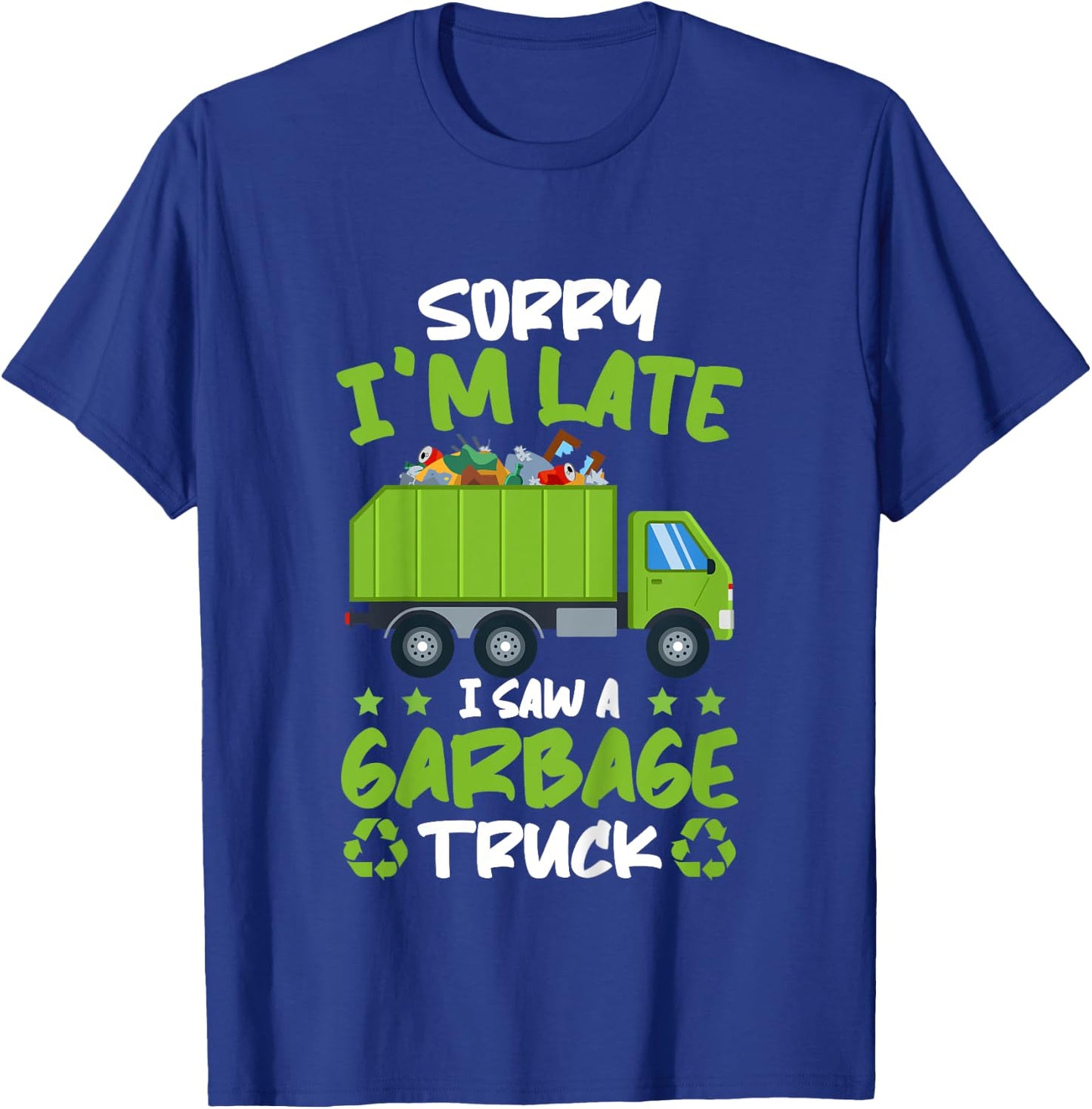Kids Garbage Day Boys Sorry I'M Late I Saw A Garbage Truck T-Shirt - T-Shirt | Royal
