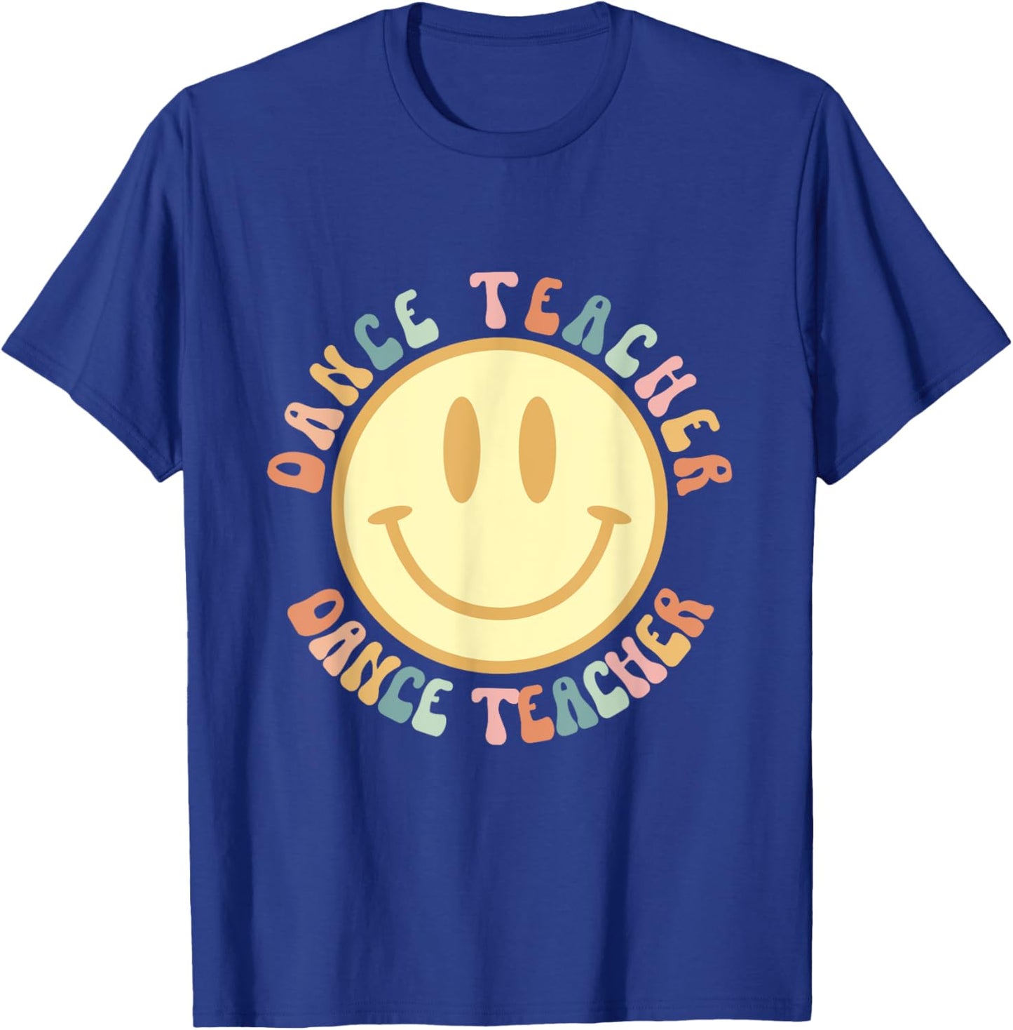 Happy Smiling Face Groovy Retro Dance Teacher Appreciation T-Shirt - T-Shirt | Royal