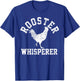 Funny Cock Whisperer Gift Farmer Rooster T-Shirt - T-Shirt | Royal