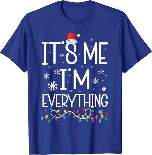 I Have Everything I Want For Christmas Its Me I'm Everything T-Shirt - T-Shirt | Royal