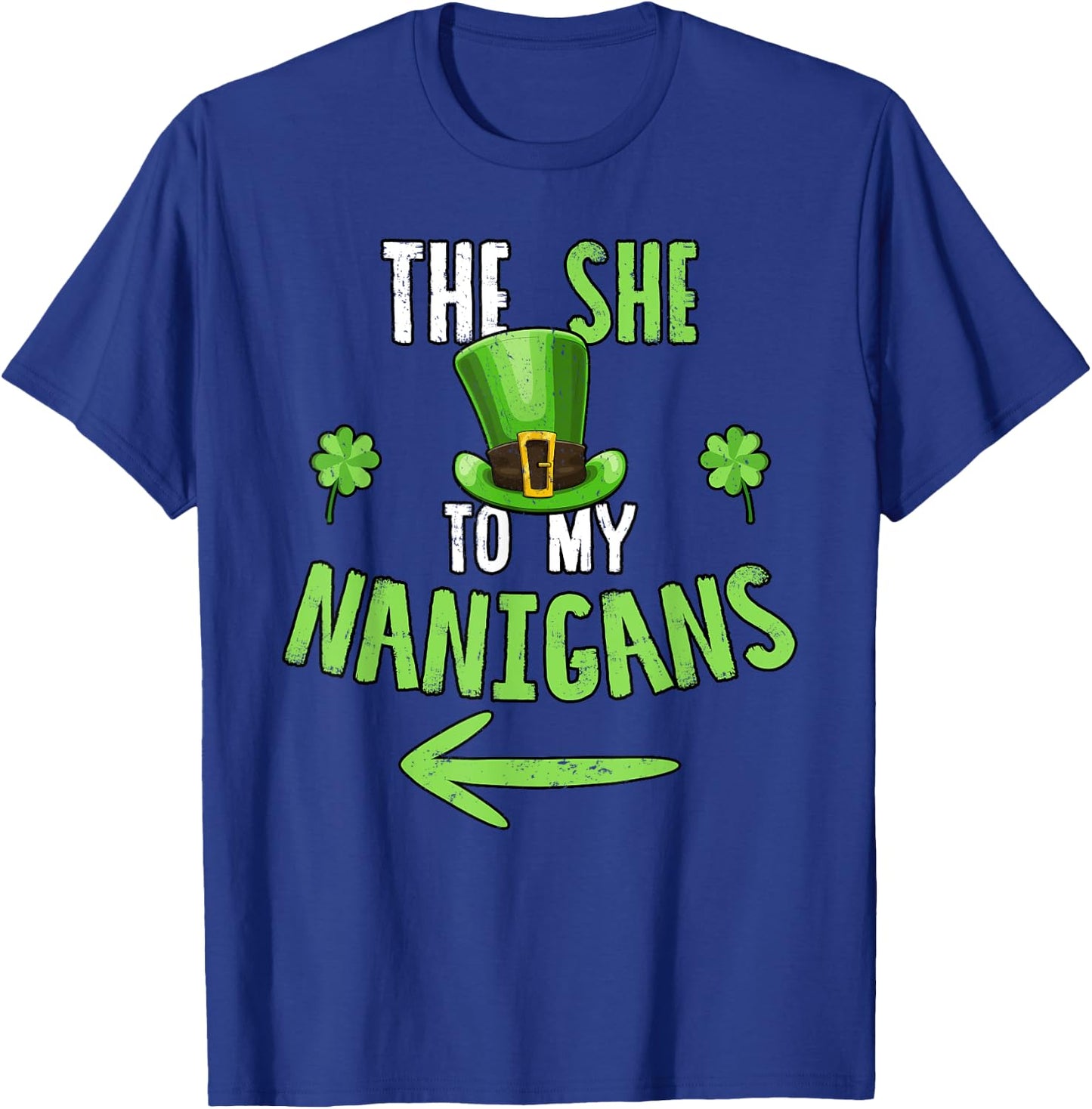 The She To My Nanigans T Shirt Shenanigans Drinking Gift T-Shirt - T-Shirt | Royal