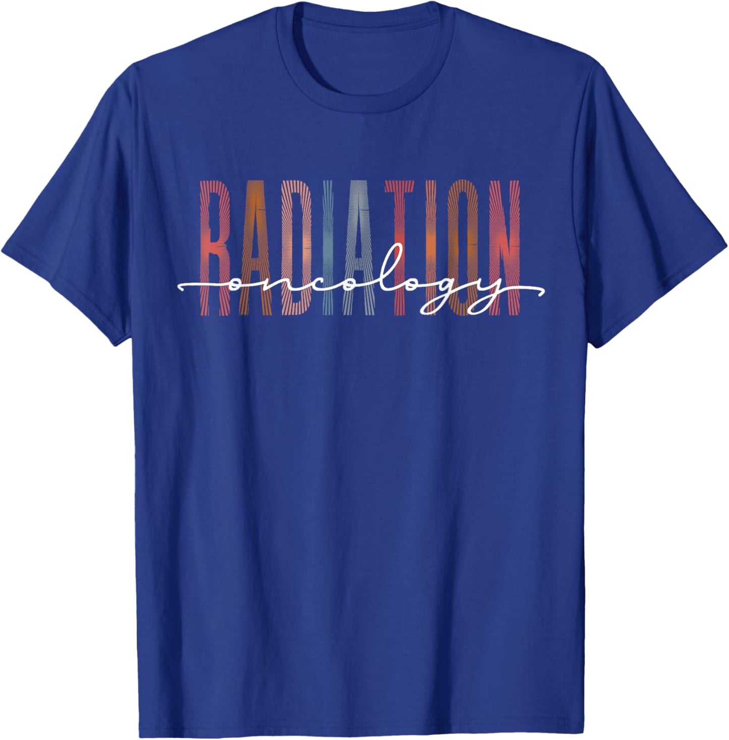 Radiation Oncology Nurse Funny Radiation Therapist T-Shirt - T-Shirt | Royal