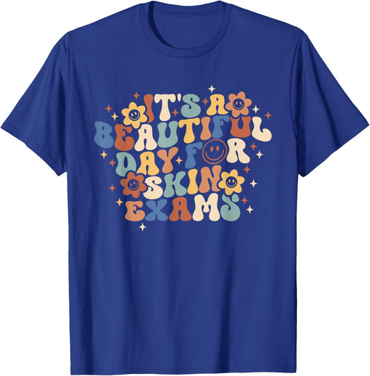 Retro It's Beautiful Day For Skin Exams Dermatology Nurse T-Shirt - T-Shirt | Royal