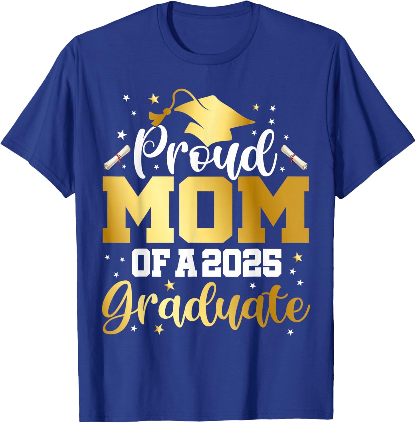 Mom Senior 2025 Proud Mom Of A Class Of 2025 Graduate T-Shirt - T-Shirt | Royal