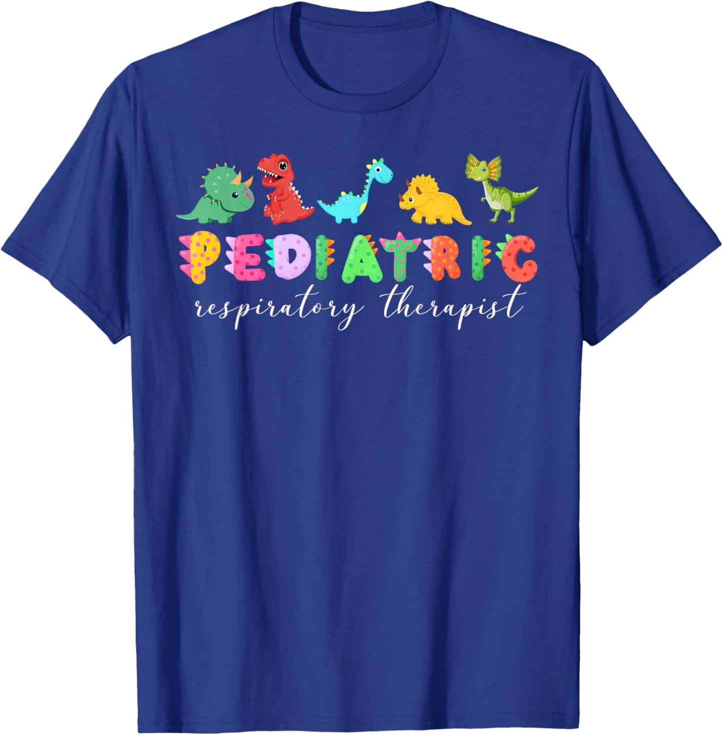 Pediatric Respiratory Therapist Nurse Cute Dinosaur PEDS RT T-Shirt - T-Shirt | Royal